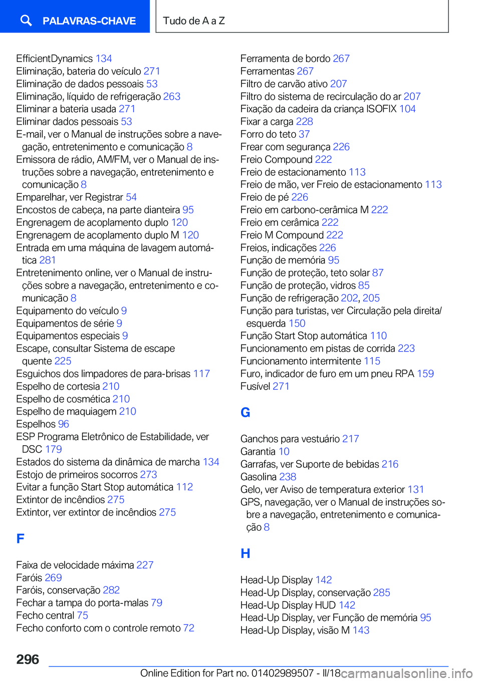 BMW M3 2018  Manual do condutor (in Portuguese) �E�f�f�i�c�i�e�n�t�D�y�n�a�m�i�c�s� �1�3�4� 
�E�l�i�m�i�n�a�