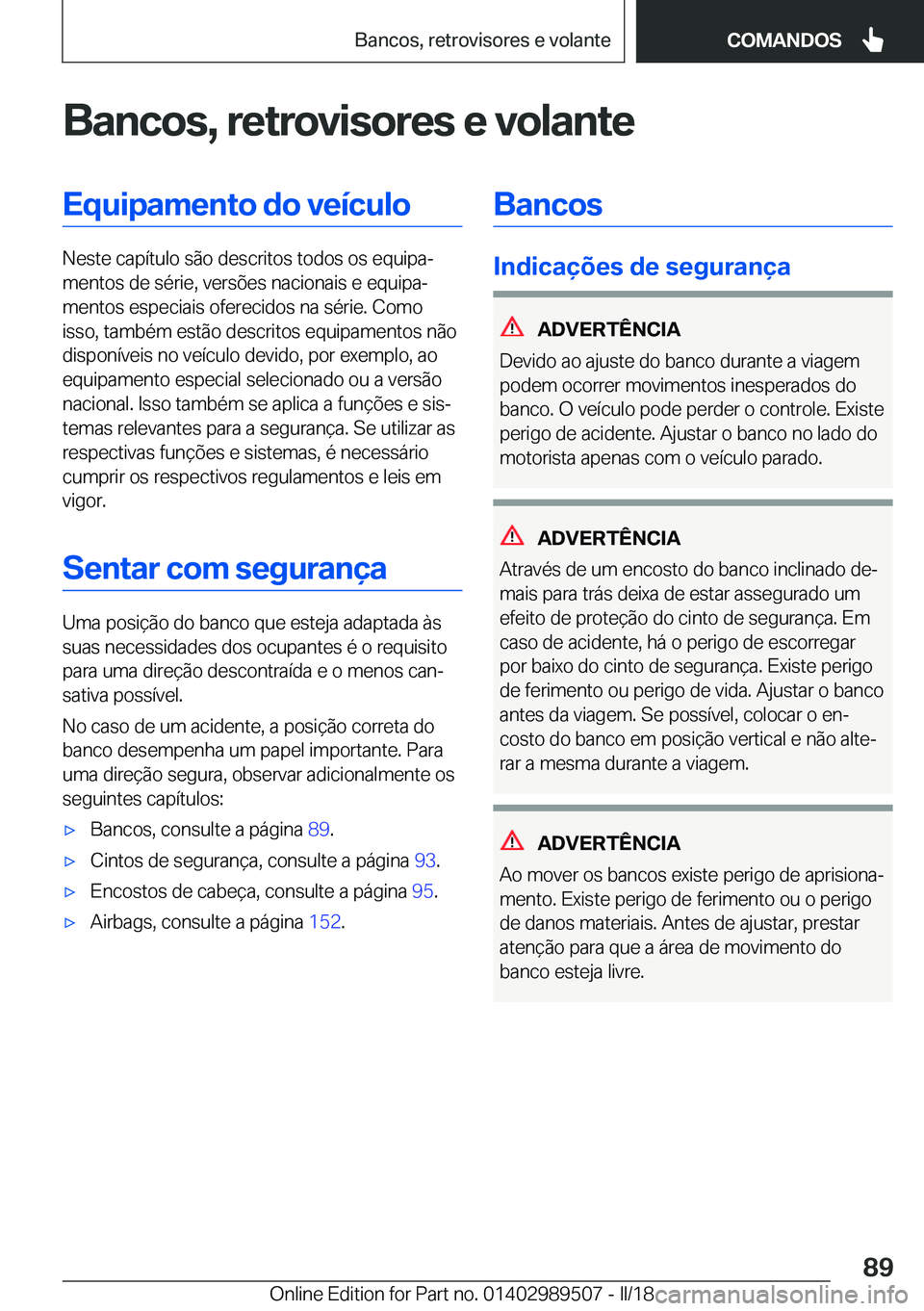 BMW M3 2018  Manual do condutor (in Portuguese) �B�a�n�c�o�s�,��r�e�t�r�o�v�i�s�o�r�e�s��e��v�o�l�a�n�t�e�E�q�u�i�p�a�m�e�n�t�o��d�o��v�e�
