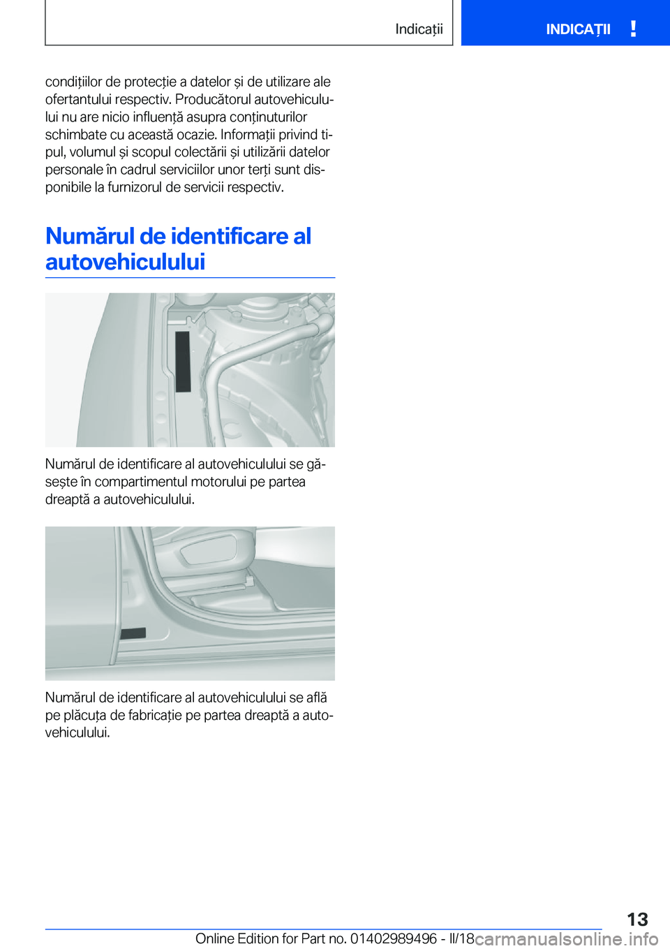 BMW M3 2018  Ghiduri De Utilizare (in Romanian) �c�o�n�d�i *�i�i�l�o�r� �d�e� �p�r�o�t�e�c *�i�e� �a� �d�a�t�e�l�o�r�  &�i� �d�e� �u�t�i�l�i�z�a�r�e� �a�l�e
�o�f�e�r�t�a�n�t�u�l�u�i� �r�e�s�p�e�c�t�i�v�.� �P�r�o�d�u�c�