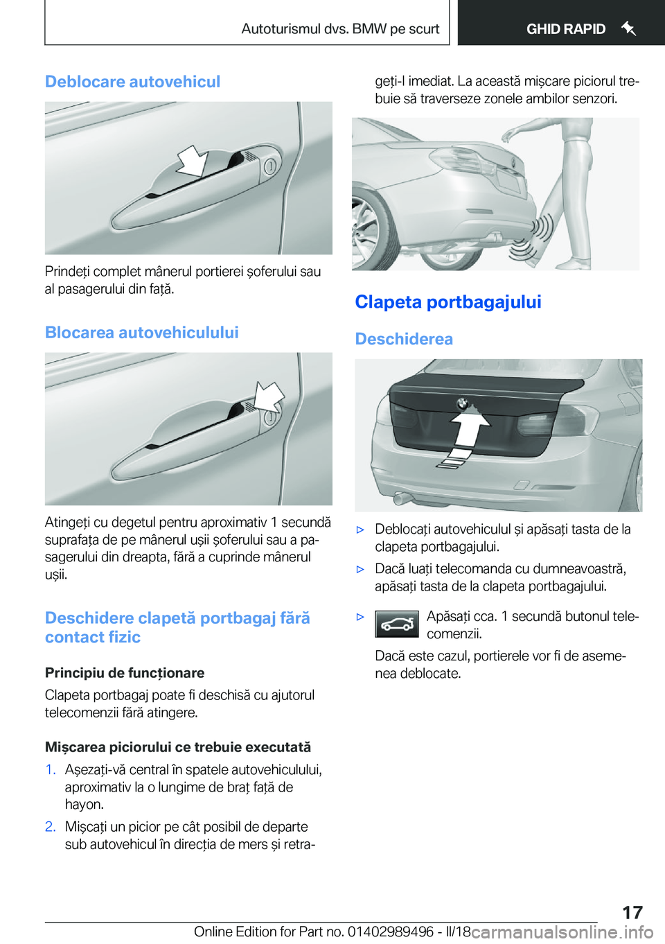 BMW M3 2018  Ghiduri De Utilizare (in Romanian) �D�e�b�l�o�c�a�r�e��a�u�t�o�v�e�h�i�c�u�l
�P�r�i�n�d�e *�i� �c�o�m�p�l�e�t� �m�