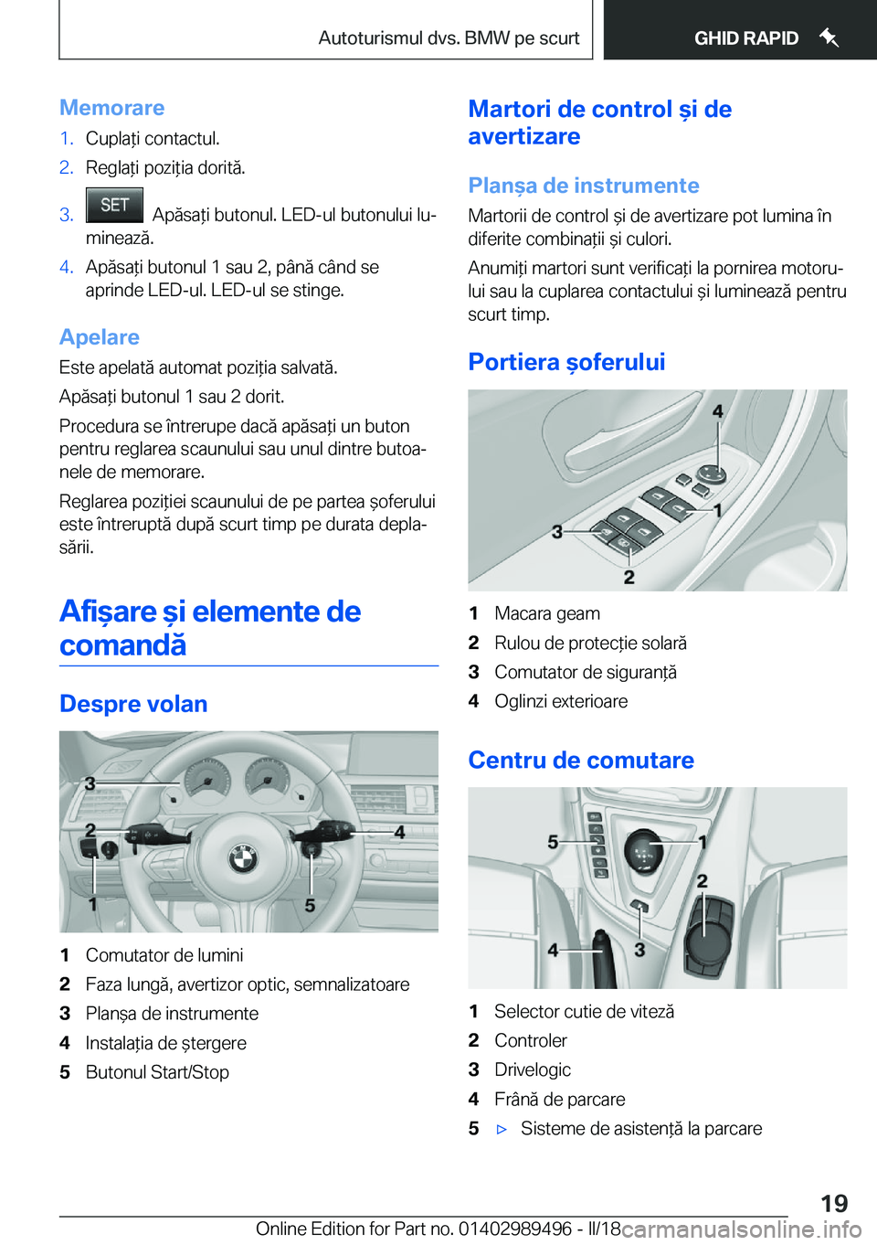 BMW M3 2018  Ghiduri De Utilizare (in Romanian) �M�e�m�o�r�a�r�e�1�.�C�u�p�l�a *�i� �c�o�n�t�a�c�t�u�l�.�2�.�R�e�g�l�a *�i� �p�o�z�i *�i�a� �d�o�r�i�t�