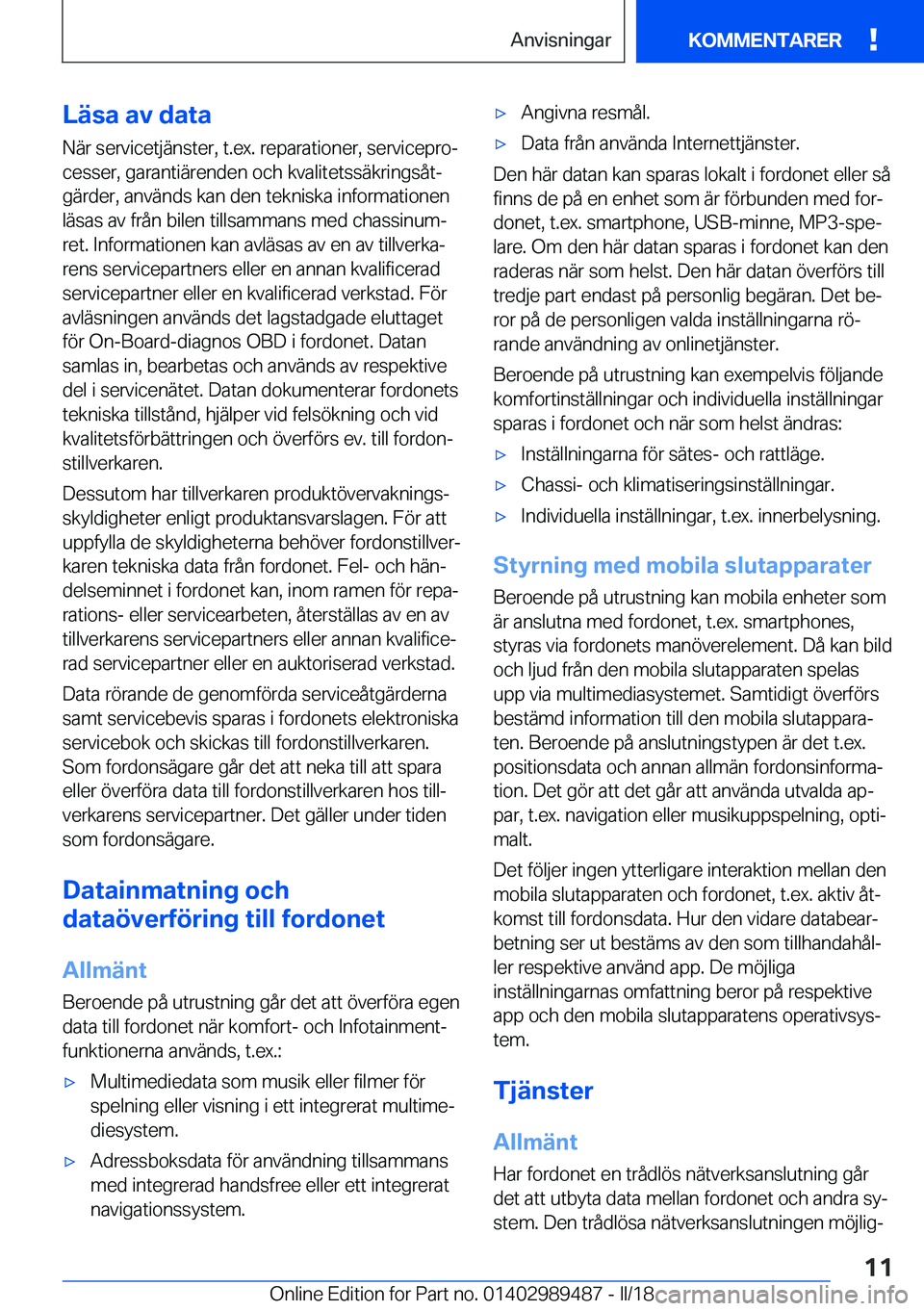 BMW M3 2018  InstruktionsbÖcker (in Swedish) �L�ä�s�a��a�v��d�a�t�a
�N�ä�r� �s�e�r�v�i�c�e�t�j�ä�n�s�t�e�r�,� �t�.�e�x�.� �r�e�p�a�r�a�t�i�o�n�e�r�,� �s�e�r�v�i�c�e�p�r�oj
�c�e�s�s�e�r�,� �g�a�r�a�n�t�i�ä�r�e�n�d�e�n� �o�c�h� �k�v�a�l�i�t