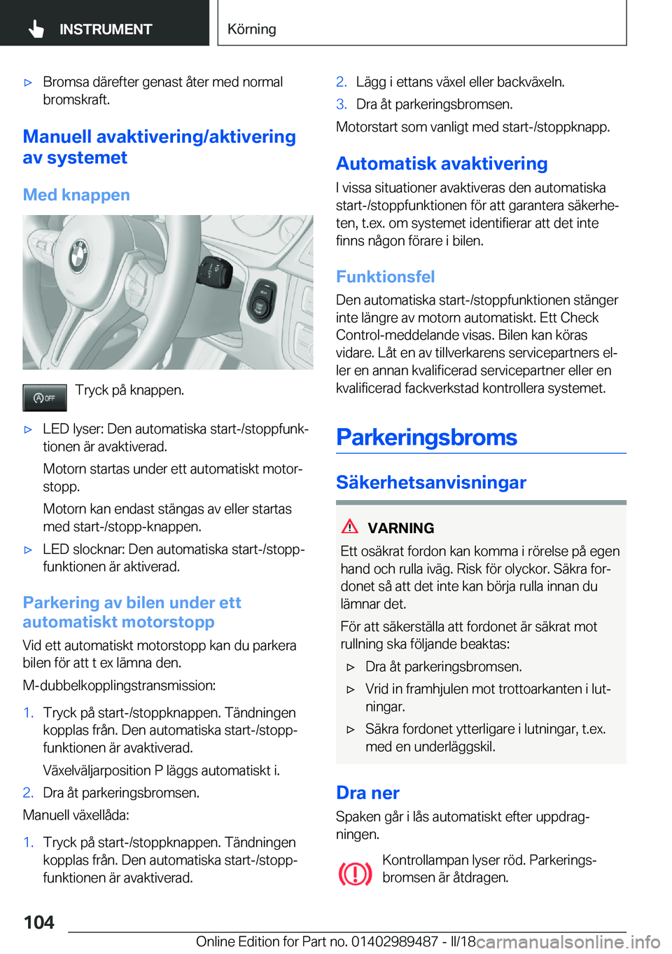 BMW M3 2018  InstruktionsbÖcker (in Swedish) 'x�B�r�o�m�s�a� �d�ä�r�e�f�t�e�r� �g�e�n�a�s�t� �å�t�e�r� �m�e�d� �n�o�r�m�a�l�b�r�o�m�s�k�r�a�f�t�.
�M�a�n�u�e�l�l��a�v�a�k�t�i�v�e�r�i�n�g�/�a�k�t�i�v�e�r�i�n�g
�a�v��s�y�s�t�e�m�e�t
�M�e�d�