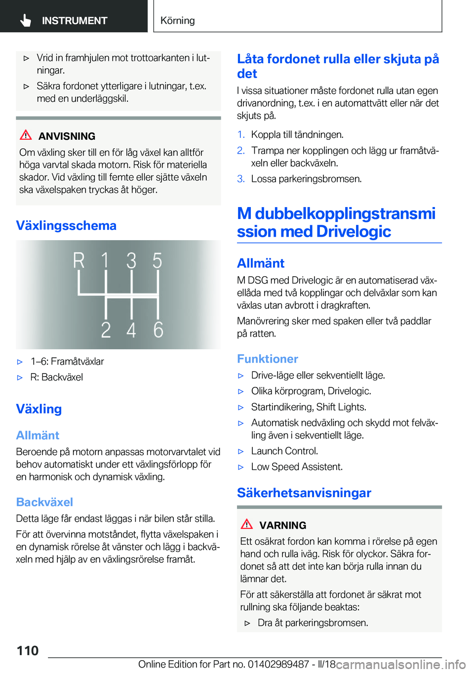 BMW M3 2018  InstruktionsbÖcker (in Swedish) 'x�V�r�i�d� �i�n� �f�r�a�m�h�j�u�l�e�n� �m�o�t� �t�r�o�t�t�o�a�r�k�a�n�t�e�n� �i� �l�u�tj�n�i�n�g�a�r�.'x�S�ä�k�r�a� �f�o�r�d�o�n�e�t� �y�t�t�e�r�l�i�g�a�r�e� �i� �l�u�t�n�i�n�g�a�r�,� �t�.�