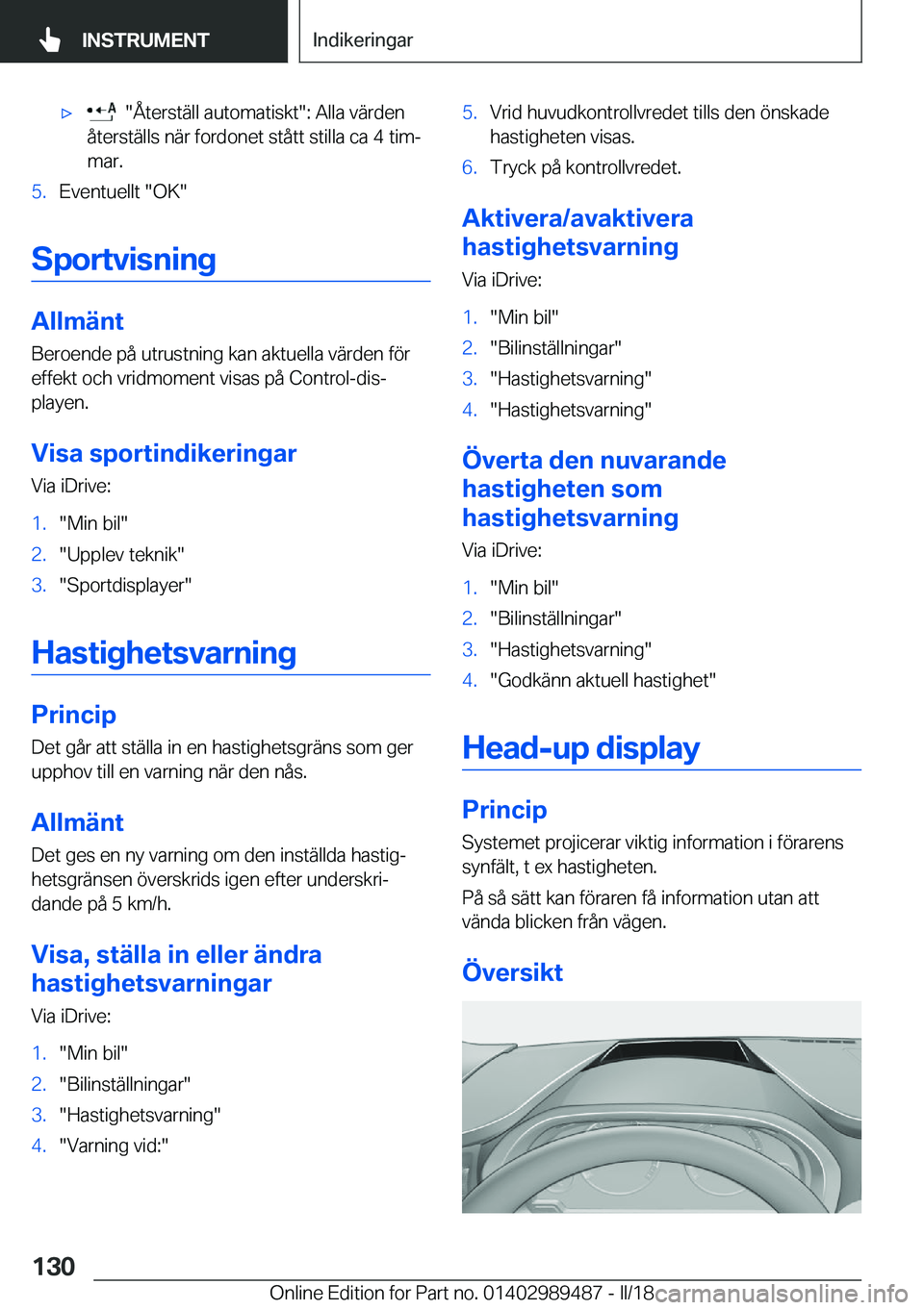 BMW M3 2018  InstruktionsbÖcker (in Swedish) 'x� � �"�Å�t�e�r�s�t�ä�l�l� �a�u�t�o�m�a�t�i�s�k�t�"�:� �A�l�l�a� �v�ä�r�d�e�n
�å�t�e�r�s�t�ä�l�l�s� �n�ä�r� �f�o�r�d�o�n�e�t� �s�t�å�t�t� �s�t�i�l�l�a� �c�a� �4� �t�i�mj
�m�a�r�.�