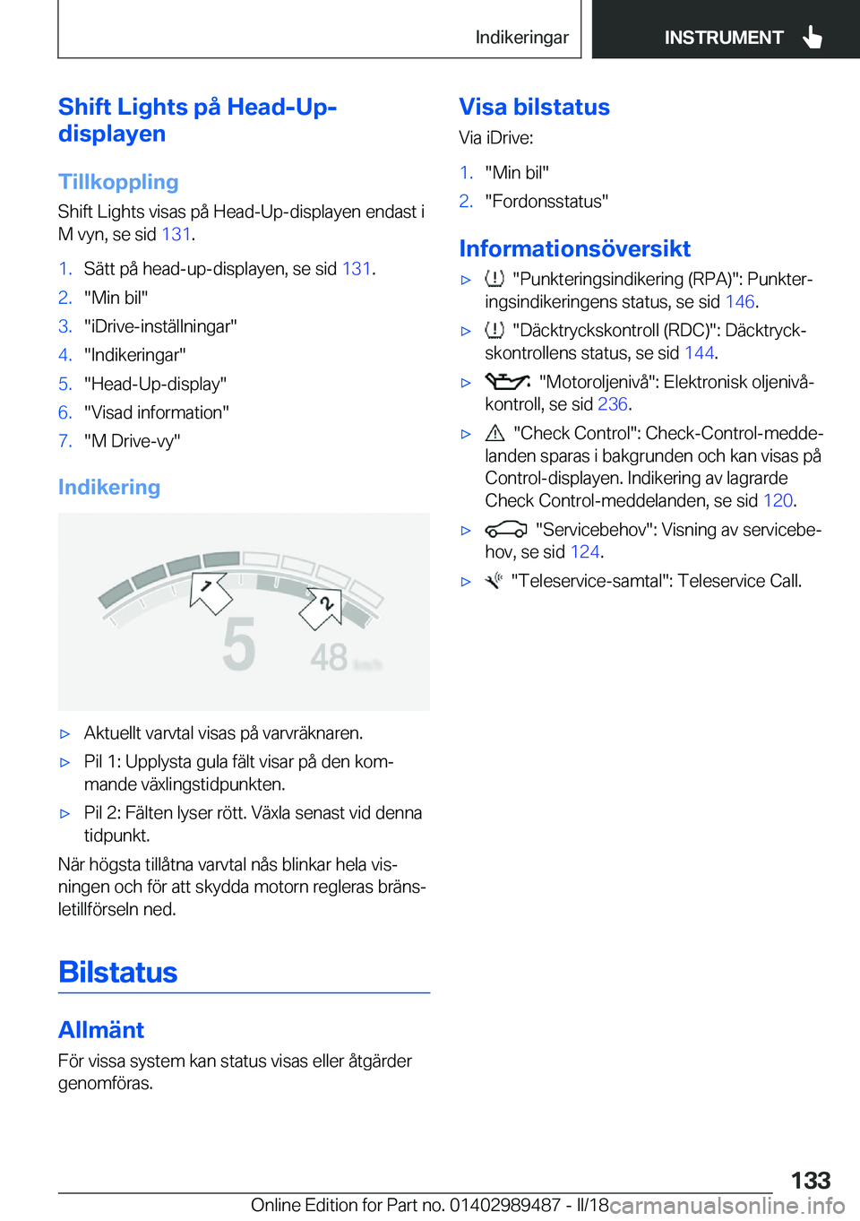 BMW M3 2018  InstruktionsbÖcker (in Swedish) �S�h�i�f�t��L�i�g�h�t�s��p�å��H�e�a�d�-�U�p�-
�d�i�s�p�l�a�y�e�n
�T�i�l�l�k�o�p�p�l�i�n�g
�S�h�i�f�t� �L�i�g�h�t�s� �v�i�s�a�s� �p�å� �H�e�a�d�-�U�p�-�d�i�s�p�l�a�y�e�n� �e�n�d�a�s�t� �i �M� �v�y