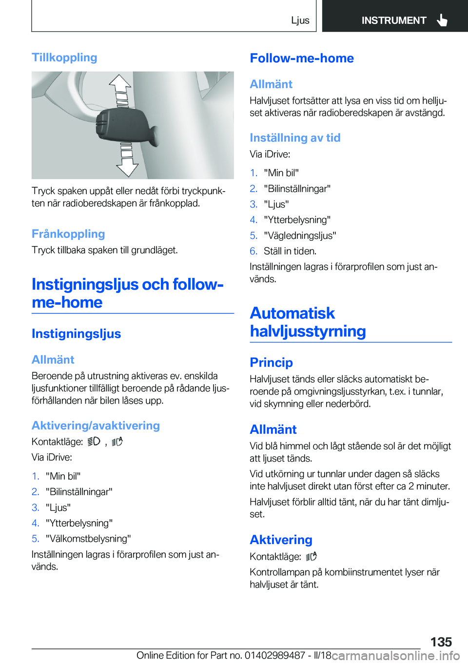 BMW M3 2018  InstruktionsbÖcker (in Swedish) �T�i�l�l�k�o�p�p�l�i�n�g
�T�r�y�c�k� �s�p�a�k�e�n� �u�p�p�å�t� �e�l�l�e�r� �n�e�d�å�t� �f�