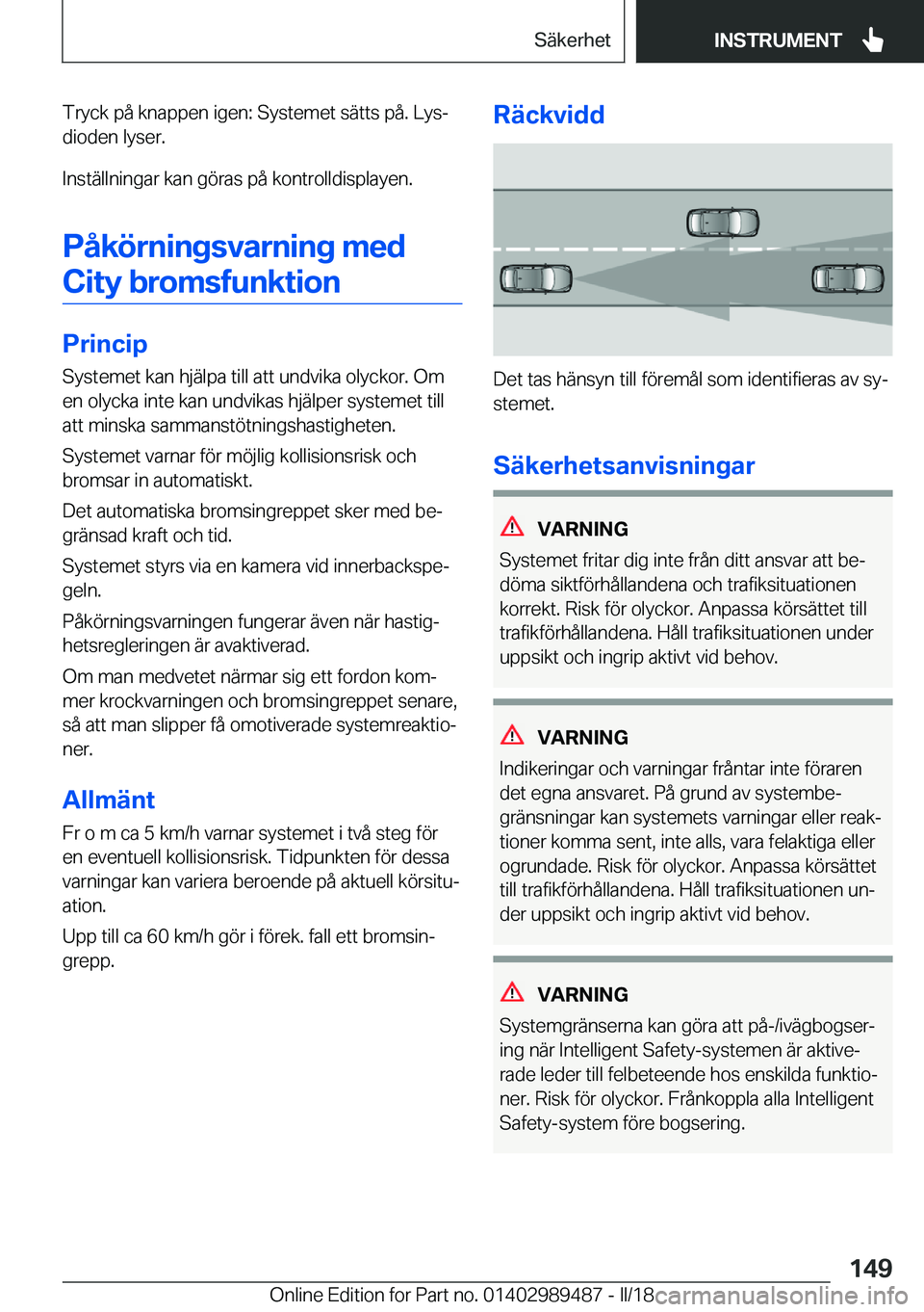 BMW M3 2018  InstruktionsbÖcker (in Swedish) �T�r�y�c�k� �p�å� �k�n�a�p�p�e�n� �i�g�e�n�:� �S�y�s�t�e�m�e�t� �s�ä�t�t�s� �p�å�.� �L�y�sj
�d�i�o�d�e�n� �l�y�s�e�r�.
�I�n�s�t�ä�l�l�n�i�n�g�a�r� �k�a�n� �g�