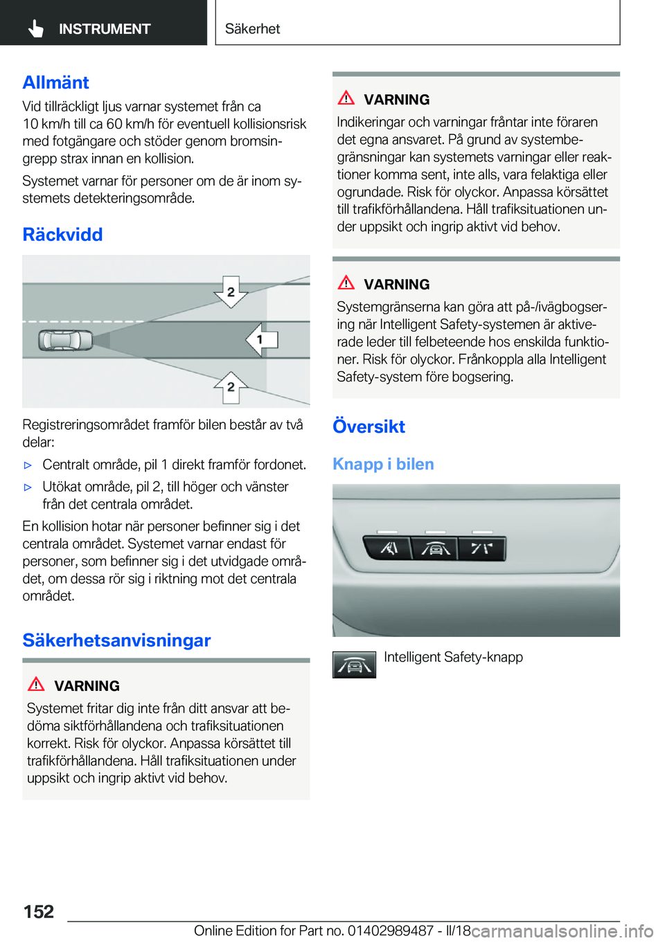 BMW M3 2018  InstruktionsbÖcker (in Swedish) �A�l�l�m�ä�n�t
�V�i�d� �t�i�l�l�r�ä�c�k�l�i�g�t� �l�j�u�s� �v�a�r�n�a�r� �s�y�s�t�e�m�e�t� �f�r�å�n� �c�a
�1�0� �k�m�/�h� �t�i�l�l� �c�a� �6�0� �k�m�/�h� �f�