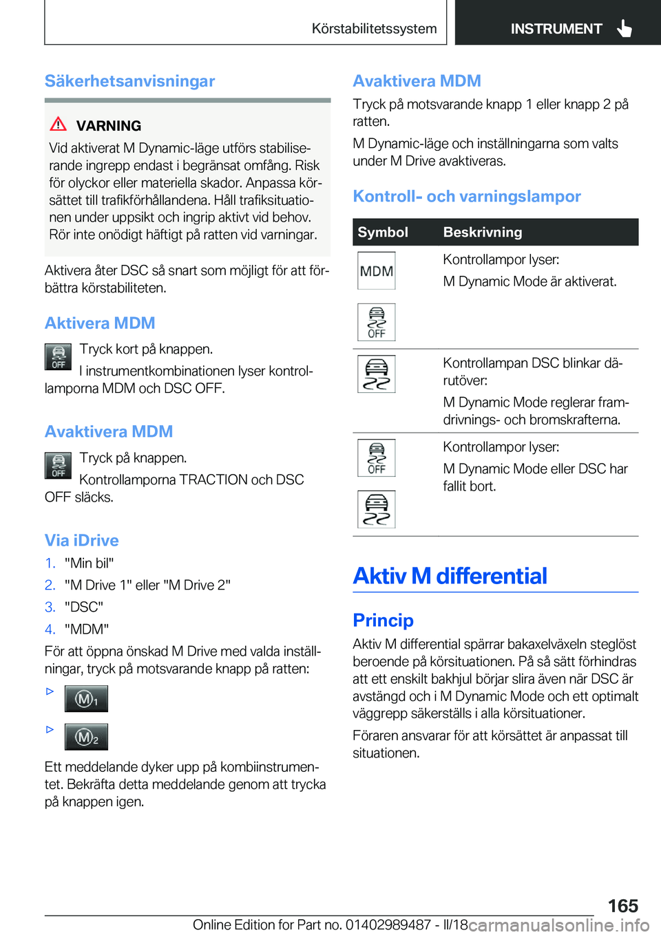 BMW M3 2018  InstruktionsbÖcker (in Swedish) �S�ä�k�e�r�h�e�t�s�a�n�v�i�s�n�i�n�g�a�r
�V�A�R�N�I�N�G
�V�i�d� �a�k�t�i�v�e�r�a�t� �M� �D�y�n�a�m�i�c�-�l�ä�g�e� �u�t�f�