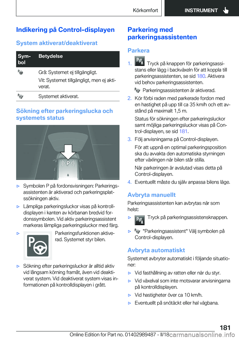 BMW M3 2018  InstruktionsbÖcker (in Swedish) �I�n�d�i�k�e�r�i�n�g��p�å��C�o�n�t�r�o�l�-�d�i�s�p�l�a�y�e�n�S�y�s�t�e�m��a�k�t�i�v�e�r�a�t�/�d�e�a�k�t�i�v�e�r�a�t�S�y�mj
�b�o�l�B�e�t�y�d�e�l�s�e� �G�r�å�:� �S�y�s�t�e�m�e�t� �e�j� �t�i�l�l�g�