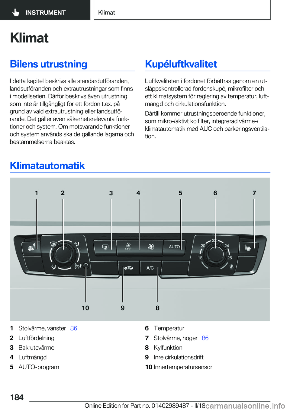 BMW M3 2018  InstruktionsbÖcker (in Swedish) �K�l�i�m�a�t�B�i�l�e�n�s��u�t�r�u�s�t�n�i�n�g
�I� �d�e�t�t�a� �k�a�p�i�t�e�l� �b�e�s�k�r�i�v�s� �a�l�l�a� �s�t�a�n�d�a�r�d�u�t�f�