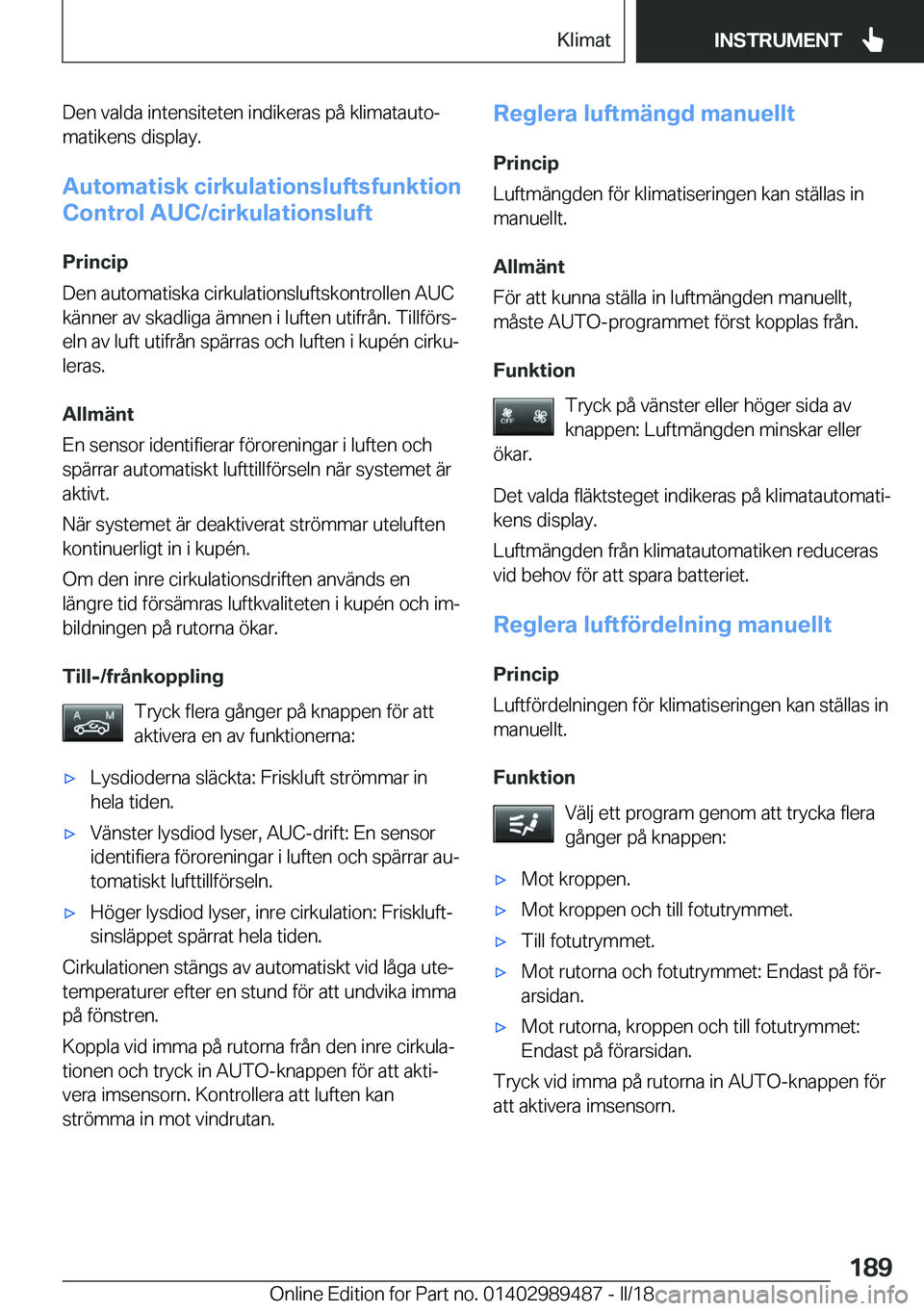 BMW M3 2018  InstruktionsbÖcker (in Swedish) �D�e�n� �v�a�l�d�a� �i�n�t�e�n�s�i�t�e�t�e�n� �i�n�d�i�k�e�r�a�s� �p�å� �k�l�i�m�a�t�a�u�t�oj�m�a�t�i�k�e�n�s� �d�i�s�p�l�a�y�.
�A�u�t�o�m�a�t�i�s�k��c�i�r�k�u�l�a�t�i�o�n�s�l�u�f�t�s�f�u�n�k�t�i�o