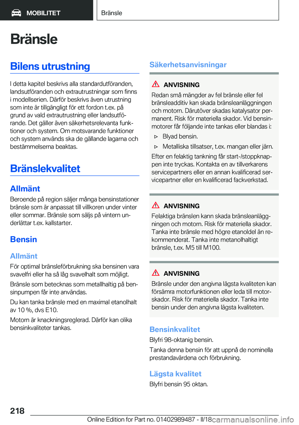 BMW M3 2018  InstruktionsbÖcker (in Swedish) �B�r�ä�n�s�l�e�B�i�l�e�n�s��u�t�r�u�s�t�n�i�n�g
�I� �d�e�t�t�a� �k�a�p�i�t�e�l� �b�e�s�k�r�i�v�s� �a�l�l�a� �s�t�a�n�d�a�r�d�u�t�f�
