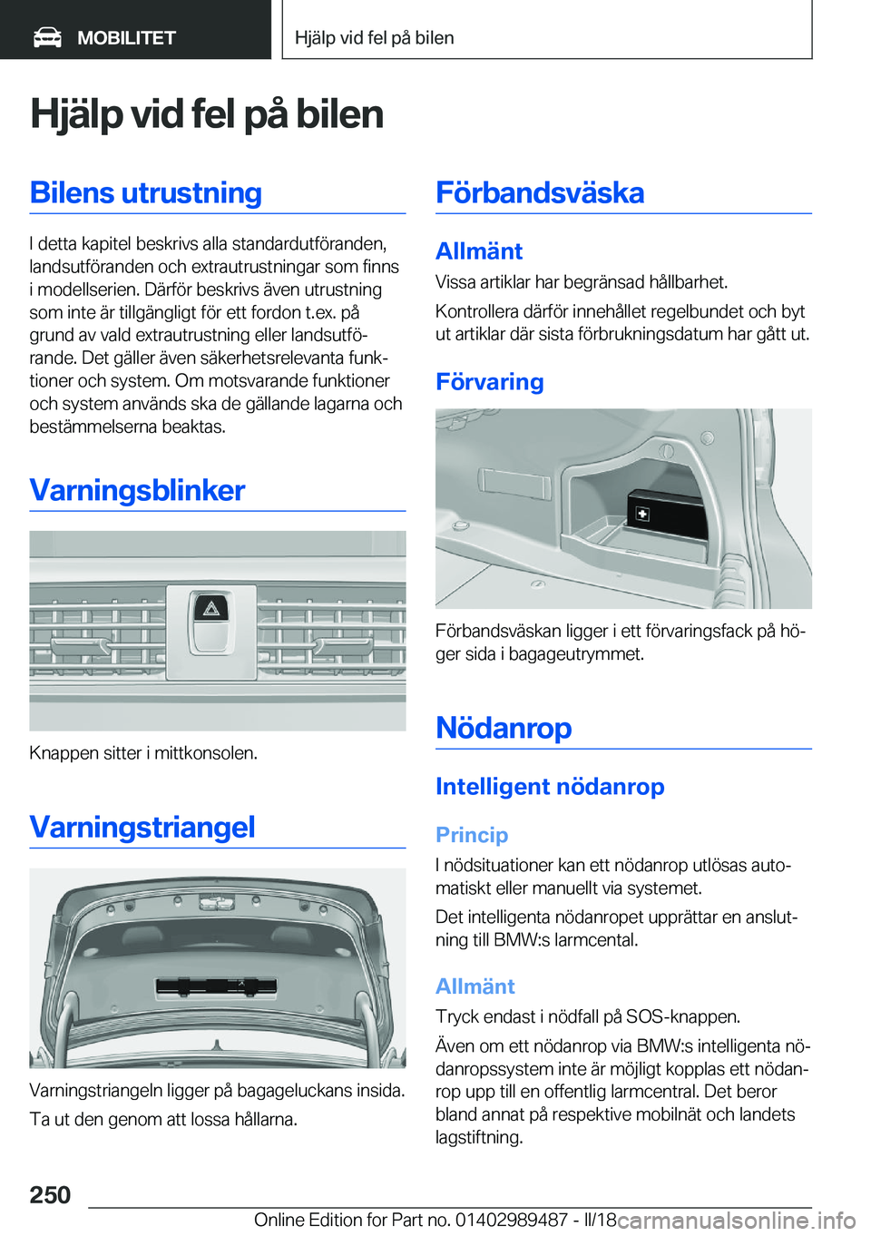 BMW M3 2018  InstruktionsbÖcker (in Swedish) �H�j�ä�l�p��v�i�d��f�e�l��p�å��b�i�l�e�n�B�i�l�e�n�s��u�t�r�u�s�t�n�i�n�g
�I� �d�e�t�t�a� �k�a�p�i�t�e�l� �b�e�s�k�r�i�v�s� �a�l�l�a� �s�t�a�n�d�a�r�d�u�t�f�