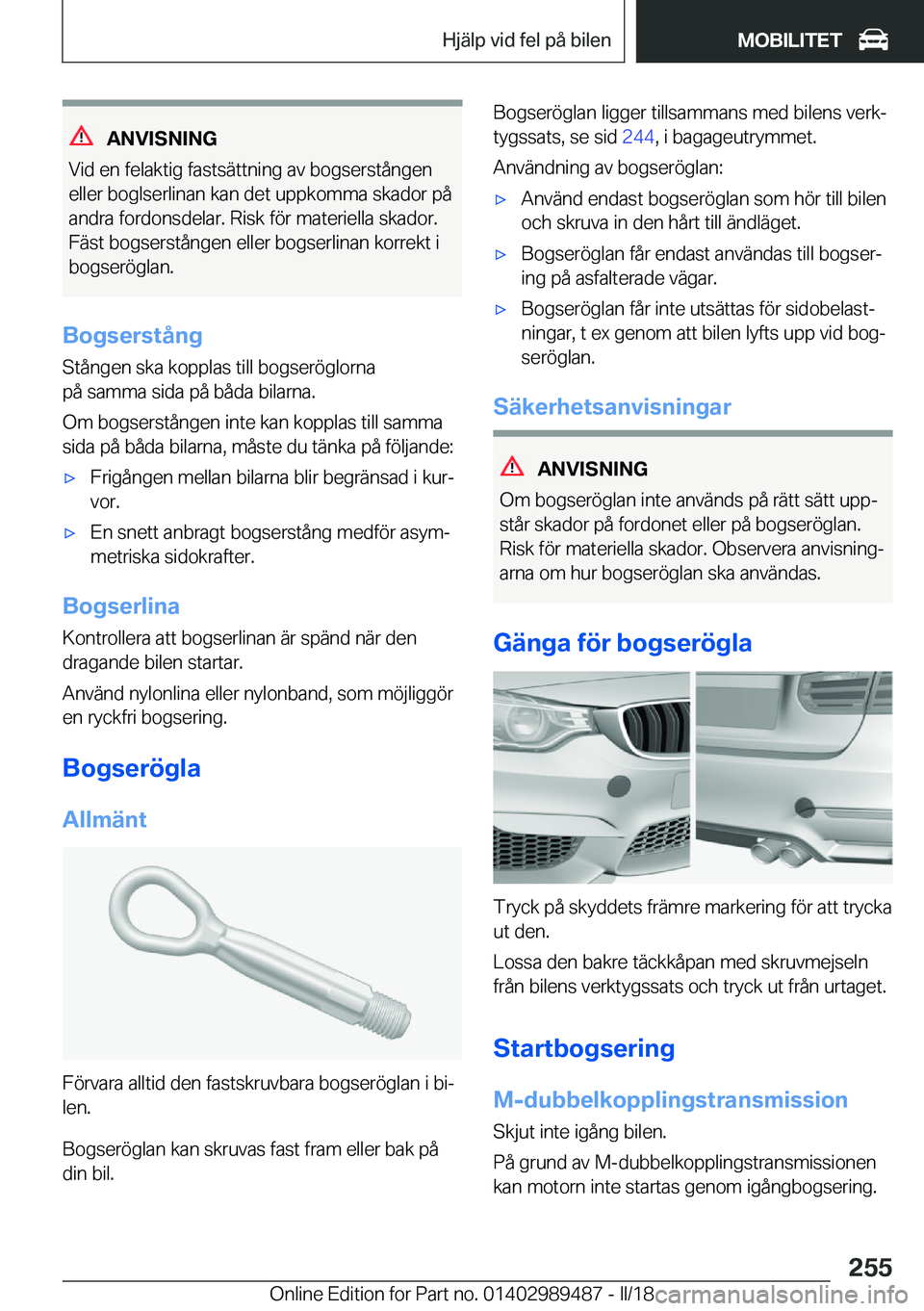 BMW M3 2018  InstruktionsbÖcker (in Swedish) �A�N�V�I�S�N�I�N�G
�V�i�d� �e�n� �f�e�l�a�k�t�i�g� �f�a�s�t�s�ä�t�t�n�i�n�g� �a�v� �b�o�g�s�e�r�s�t�å�n�g�e�n
�e�l�l�e�r� �b�o�g�l�s�e�r�l�i�n�a�n� �k�a�n� �d�e�t� �u�p�p�k�o�m�m�a� �s�k�a�d�o�r� �p