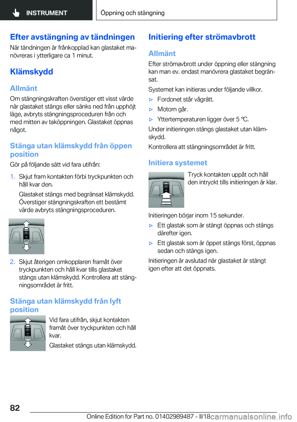 BMW M3 2018  InstruktionsbÖcker (in Swedish) �E�f�t�e�r��a�v�s�t�ä�n�g�n�i�n�g��a�v��t�ä�n�d�n�i�n�g�e�n
�N�ä�r� �t�ä�n�d�n�i�n�g�e�n� �ä�r� �f�r�å�n�k�o�p�p�l�a�d� �k�a�n� �g�l�a�s�t�a�k�e�t� �m�aj
�n�