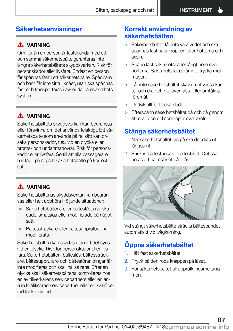 BMW M3 2018  InstruktionsbÖcker (in Swedish) �S�ä�k�e�r�h�e�t�s�a�n�v�i�s�n�i�n�g�a�r
�V�A�R�N�I�N�G
�O�m� �f�l�e�r� �ä�n� �e�n� �p�e�r�s�o�n� �ä�r� �f�a�s�t�s�p�ä�n�d�a� �m�e�d� �e�t�t
�o�c�h� �s�a�m�m�a� �s�ä�k�e�r�h�e�t�s�b�ä�l�t�e� �g�