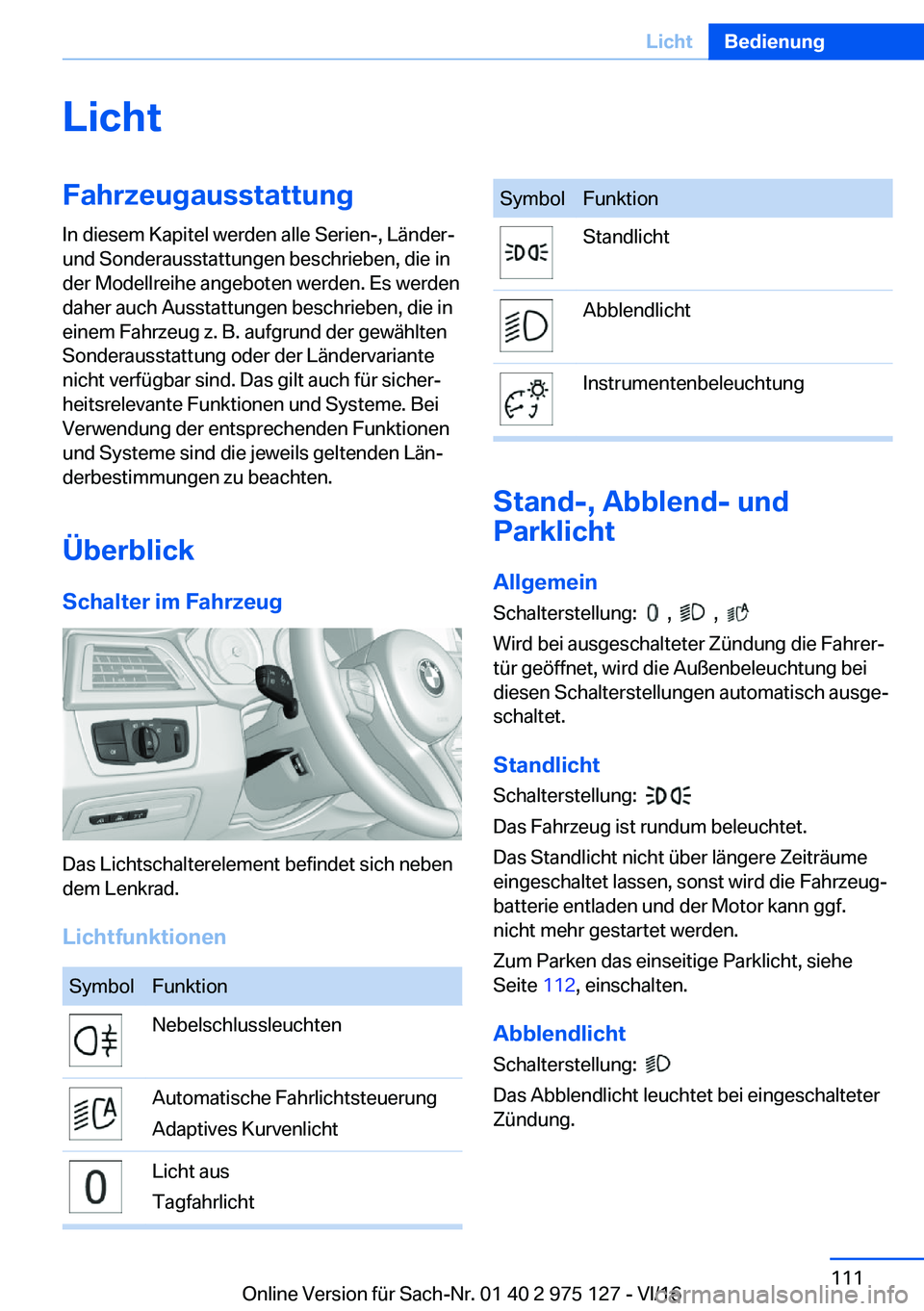 BMW M3 2017  Betriebsanleitungen (in German) �L�i�c�h�t�F�a�h�r�z�e�u�g�a�u�s�s�t�a�t�t�u�n�g
�I�n� �d�i�e�s�e�m� �K�a�p�i�t�e�l� �w�e�r�d�e�n� �a�l�l�e� �S�e�r�i�e�n�-�,� �L�