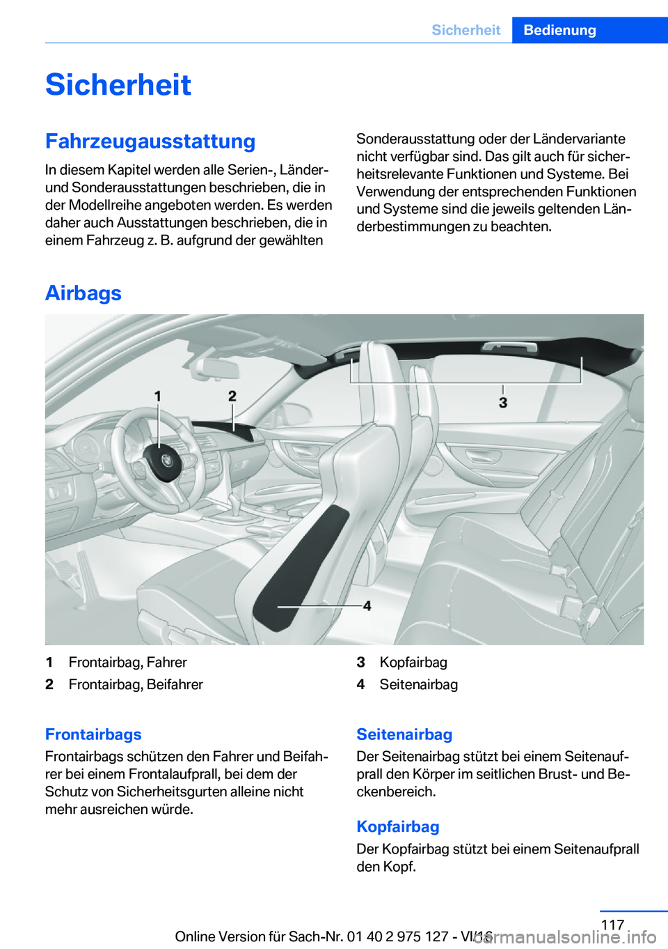 BMW M3 2017  Betriebsanleitungen (in German) �S�i�c�h�e�r�h�e�i�t�F�a�h�r�z�e�u�g�a�u�s�s�t�a�t�t�u�n�g
�I�n� �d�i�e�s�e�m� �K�a�p�i�t�e�l� �w�e�r�d�e�n� �a�l�l�e� �S�e�r�i�e�n�-�,� �L�