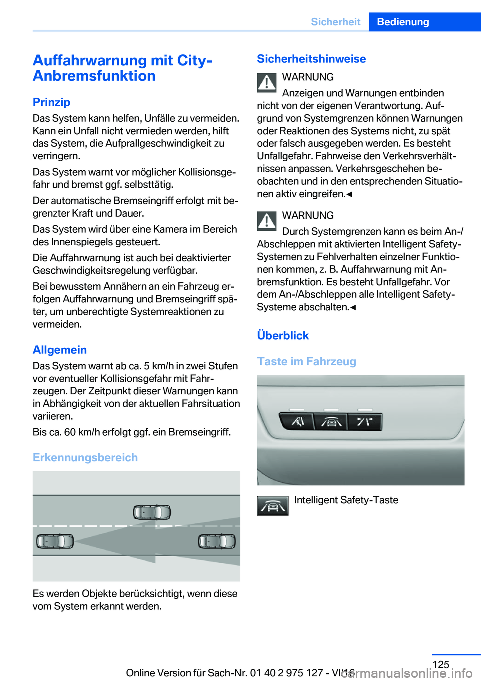 BMW M3 2017  Betriebsanleitungen (in German) �A�u�f�f�a�h�r�w�a�r�n�u�n�g��m�i�t��C�i�t�y�-
�A�n�b�r�e�m�s�f�u�n�k�t�i�o�n
�P�r�i�n�z�i�p�D�a�s� �S�y�s�t�e�m� �k�a�n�n� �h�e�l�f�e�n�,� �U�n�f�