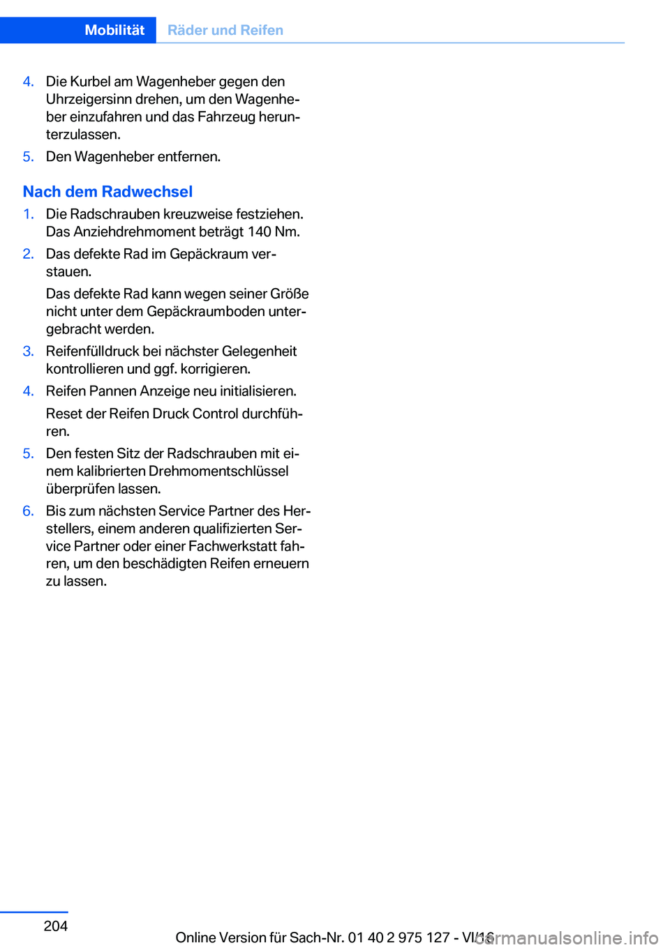 BMW M3 2017  Betriebsanleitungen (in German) �4�.�D�i�e� �K�u�r�b�e�l� �a�m� �W�a�g�e�n�h�e�b�e�r� �g�e�g�e�n� �d�e�n�U�h�r�z�e�i�g�e�r�s�i�n�n� �d�r�e�h�e�n�,� �u�m� �d�e�n� �W�a�g�e�n�h�ej�b�e�r� �e�i�n�z�u�f�a�h�r�e�n� �u�n�d� �d�a�s� �F�a�h