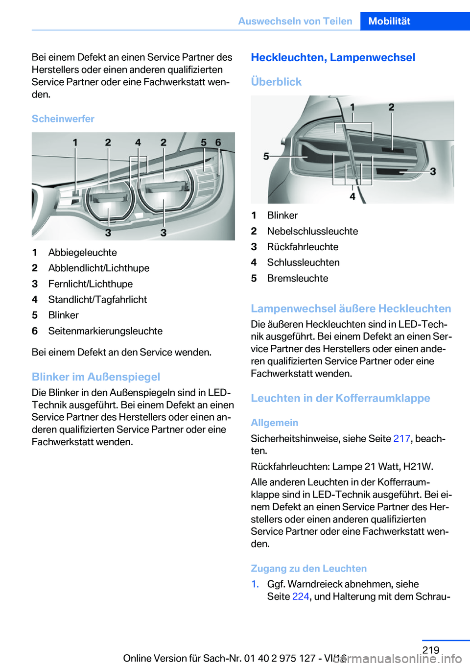 BMW M3 2017  Betriebsanleitungen (in German) �B�e�i� �e�i�n�e�m� �D�e�f�e�k�t� �a�n� �e�i�n�e�n� �S�e�r�v�i�c�e� �P�a�r�t�n�e�r� �d�e�s
�H�e�r�s�t�e�l�l�e�r�s� �o�d�e�r� �e�i�n�e�n� �a�n�d�e�r�e�n� �q�u�a�l�i�f�i�z�i�e�r�t�e�n �S�e�r�v�i�c�e� �P