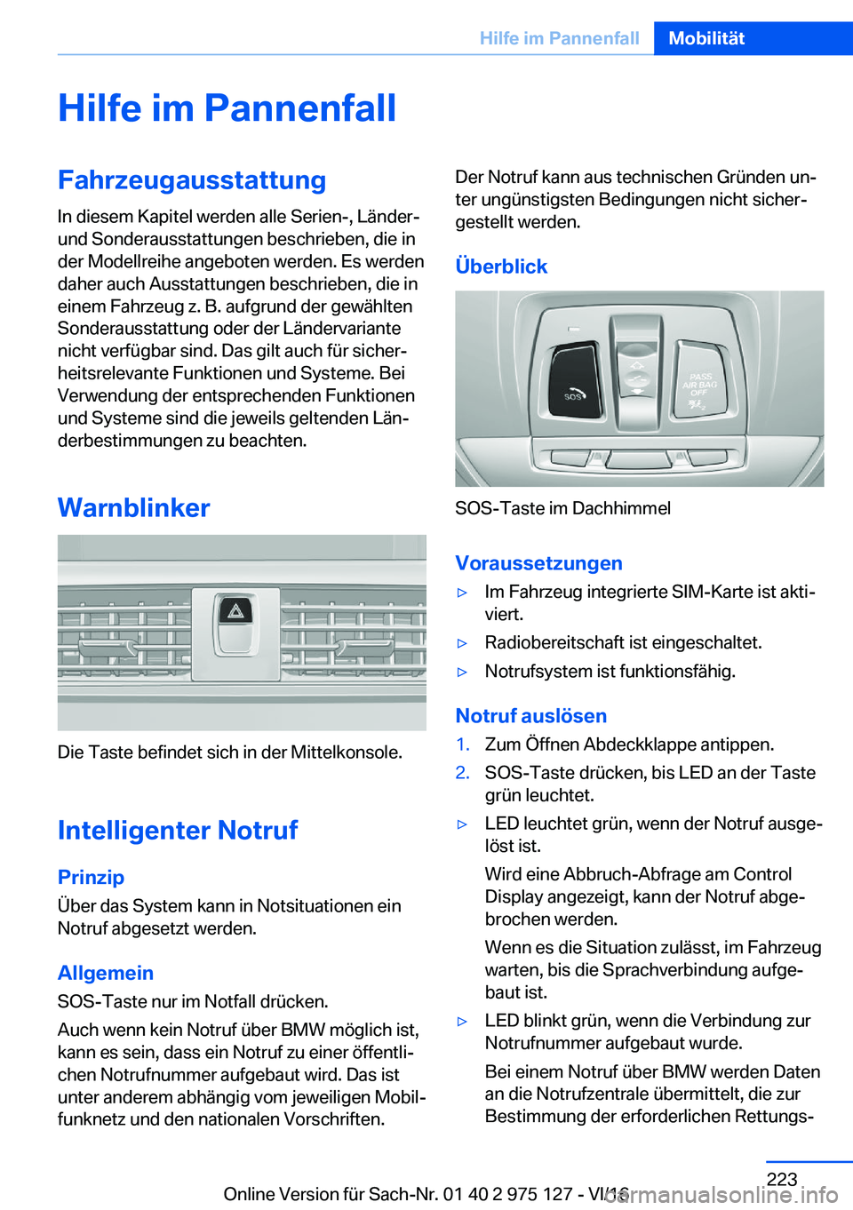 BMW M3 2017  Betriebsanleitungen (in German) �H�i�l�f�e��i�m��P�a�n�n�e�n�f�a�l�l�F�a�h�r�z�e�u�g�a�u�s�s�t�a�t�t�u�n�g�I�n� �d�i�e�s�e�m� �K�a�p�i�t�e�l� �w�e�r�d�e�n� �a�l�l�e� �S�e�r�i�e�n�-�,� �L�