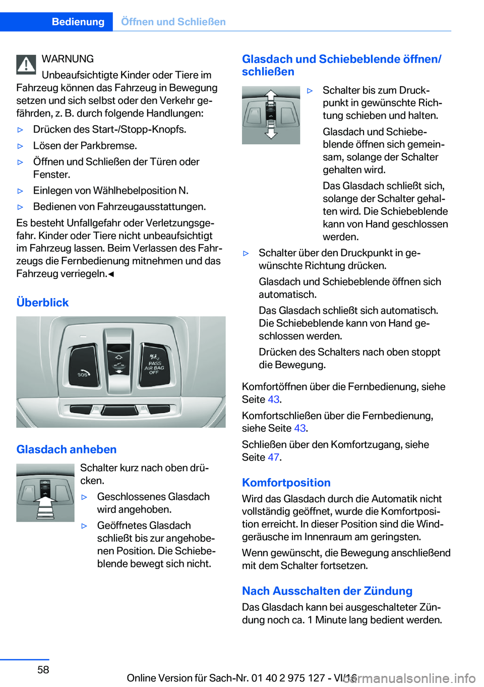 BMW M3 2017  Betriebsanleitungen (in German) �W�A�R�N�U�N�G
�U�n�b�e�a�u�f�s�i�c�h�t�i�g�t�e� �K�i�n�d�e�r� �o�d�e�r� �T�i�e�r�e� �i�m
�F�a�h�r�z�e�u�g� �k�