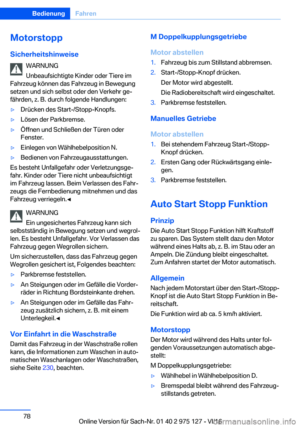 BMW M3 2017  Betriebsanleitungen (in German) �M�o�t�o�r�s�t�o�p�p
�S�i�c�h�e�r�h�e�i�t�s�h�i�n�w�e�i�s�e �W�A�R�N�U�N�G
�U�n�b�e�a�u�f�s�i�c�h�t�i�g�t�e� �K�i�n�d�e�r� �o�d�e�r� �T�i�e�r�e� �i�m
�F�a�h�r�z�e�u�g� �k�