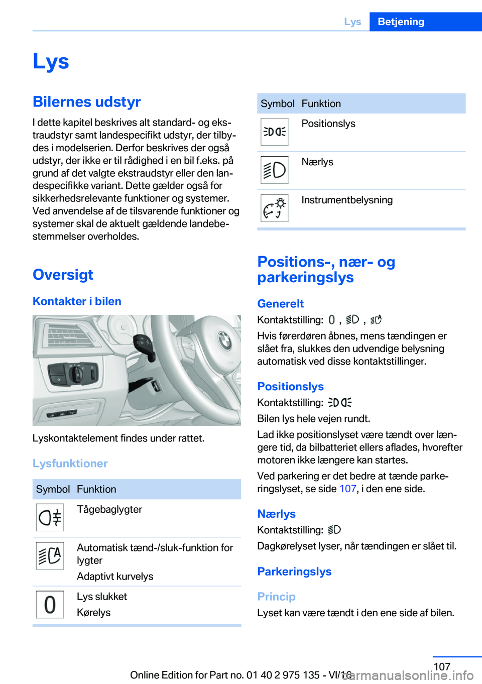 BMW M3 2017  InstruktionsbØger (in Danish) �L�y�s�B�i�l�e�r�n�e�s��u�d�s�t�y�r�I� �d�e�t�t�e� �k�a�p�i�t�e�l� �b�e�s�k�r�i�v�e�s� �a�l�t� �s�t�a�n�d�a�r�d�-� �o�g� �e�k�sj
�t�r�a�u�d�s�t�y�r� �s�a�m�t� �l�a�n�d�e�s�p�e�c�i�f�i�k�t� �u�d�s�t�