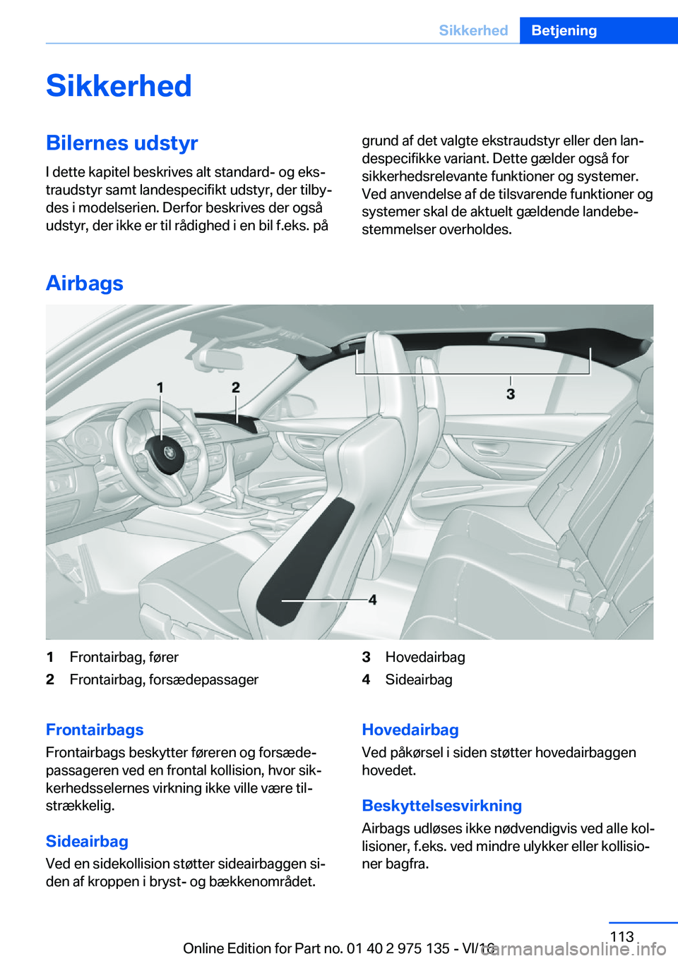 BMW M3 2017  InstruktionsbØger (in Danish) �S�i�k�k�e�r�h�e�d�B�i�l�e�r�n�e�s��u�d�s�t�y�r�I� �d�e�t�t�e� �k�a�p�i�t�e�l� �b�e�s�k�r�i�v�e�s� �a�l�t� �s�t�a�n�d�a�r�d�-� �o�g� �e�k�sj
�t�r�a�u�d�s�t�y�r� �s�a�m�t� �l�a�n�d�e�s�p�e�c�i�f�i�k�
