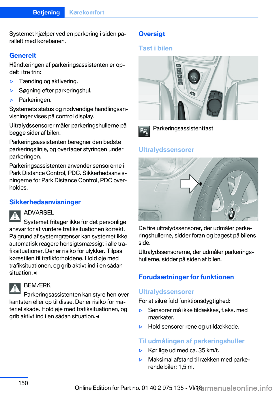 BMW M3 2017  InstruktionsbØger (in Danish) �S�y�s�t�e�m�e�t� �h�j�æ�l�p�e�r� �v�e�d� �e�n� �p�a�r�k�e�r�i�n�g� �i� �s�i�d�e�n� �p�aj
�r�a�l�l�e�l�t� �m�e�d� �k�