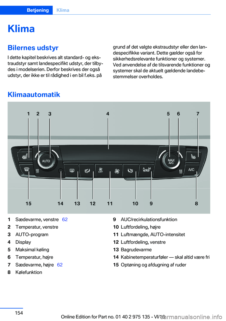 BMW M3 2017  InstruktionsbØger (in Danish) �K�l�i�m�a�B�i�l�e�r�n�e�s��u�d�s�t�y�r�I� �d�e�t�t�e� �k�a�p�i�t�e�l� �b�e�s�k�r�i�v�e�s� �a�l�t� �s�t�a�n�d�a�r�d�-� �o�g� �e�k�sj
�t�r�a�u�d�s�t�y�r� �s�a�m�t� �l�a�n�d�e�s�p�e�c�i�f�i�k�t� �u�d�