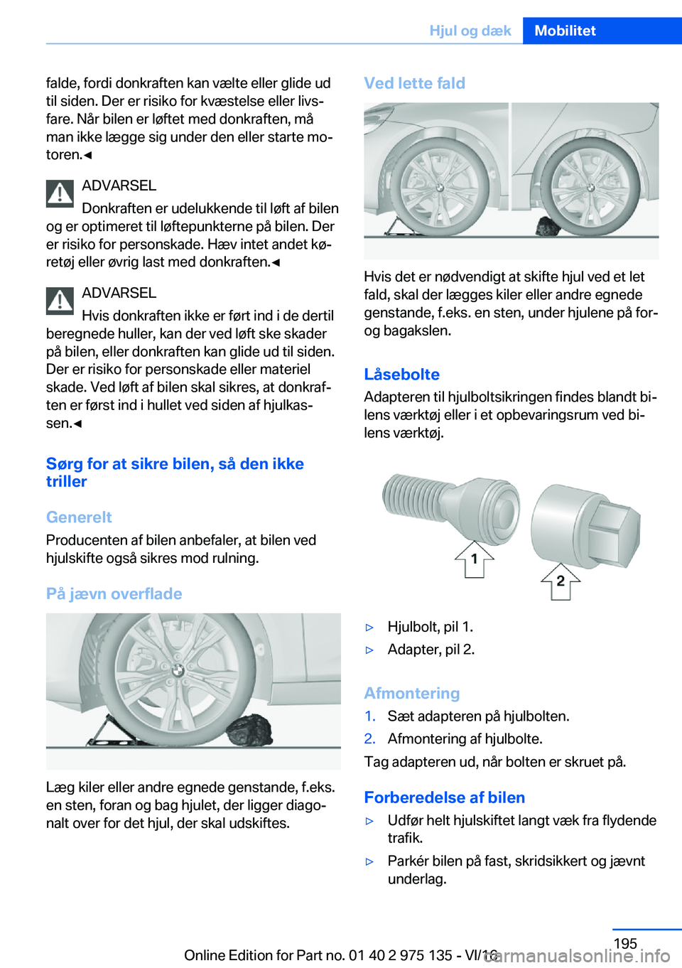 BMW M3 2017  InstruktionsbØger (in Danish) �f�a�l�d�e�,� �f�o�r�d�i� �d�o�n�k�r�a�f�t�e�n� �k�a�n� �v�æ�l�t�e� �e�l�l�e�r� �g�l�i�d�e� �u�d
�t�i�l� �s�i�d�e�n�.� �D�e�r� �e�r� �r�i�s�i�k�o� �f�o�r� �k�v�æ�s�t�e�l�s�e� �e�l�l�e�r� �l�i�v�sj
