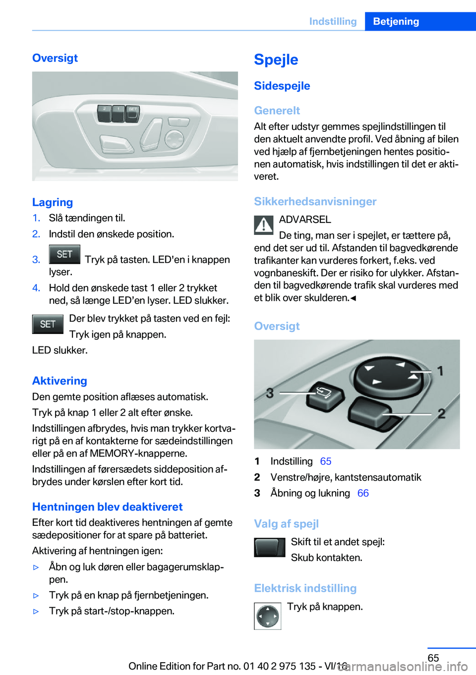 BMW M3 2017  InstruktionsbØger (in Danish) �O�v�e�r�s�i�g�t
�L�a�g�r�i�n�g
�1�.�S�l�å� �t�æ�n�d�i�n�g�e�n� �t�i�l�.�2�.�I�n�d�s�t�i�l� �d�e�n� �