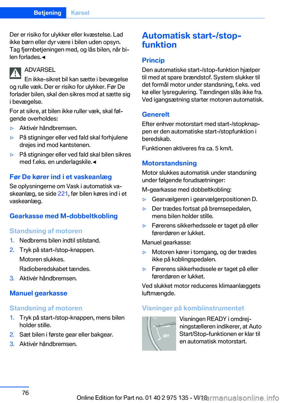 BMW M3 2017  InstruktionsbØger (in Danish) �D�e�r� �e�r� �r�i�s�i�k�o� �f�o�r� �u�l�y�k�k�e�r� �e�l�l�e�r� �k�v�æ�s�t�e�l�s�e�.� �L�a�d�i�k�k�e� �b�