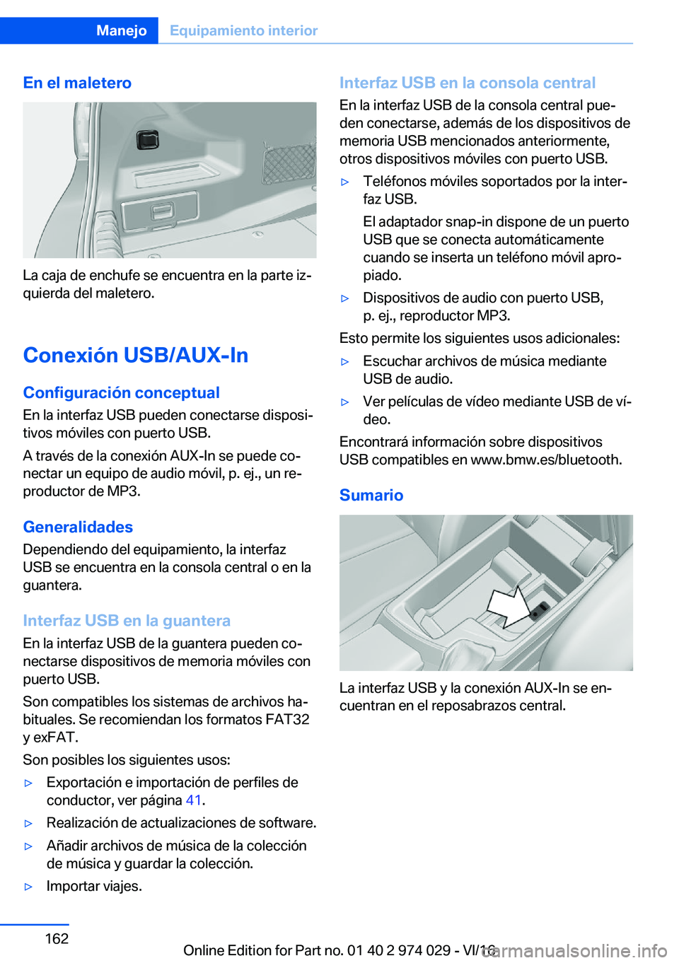 BMW M3 2017  Manuales de Empleo (in Spanish) �E�n��e�l��m�a�l�e�t�e�r�o
�L�a� �c�a�j�a� �d�e� �e�n�c�h�u�f�e� �s�e� �e�n�c�u�e�n�t�r�a� �e�n� �l�a� �p�a�r�t�e� �i�zª
�q�u�i�e�r�d�a� �d�e�l� �m�a�l�e�t�e�r�o�.
�C�o�n�e�x�i�