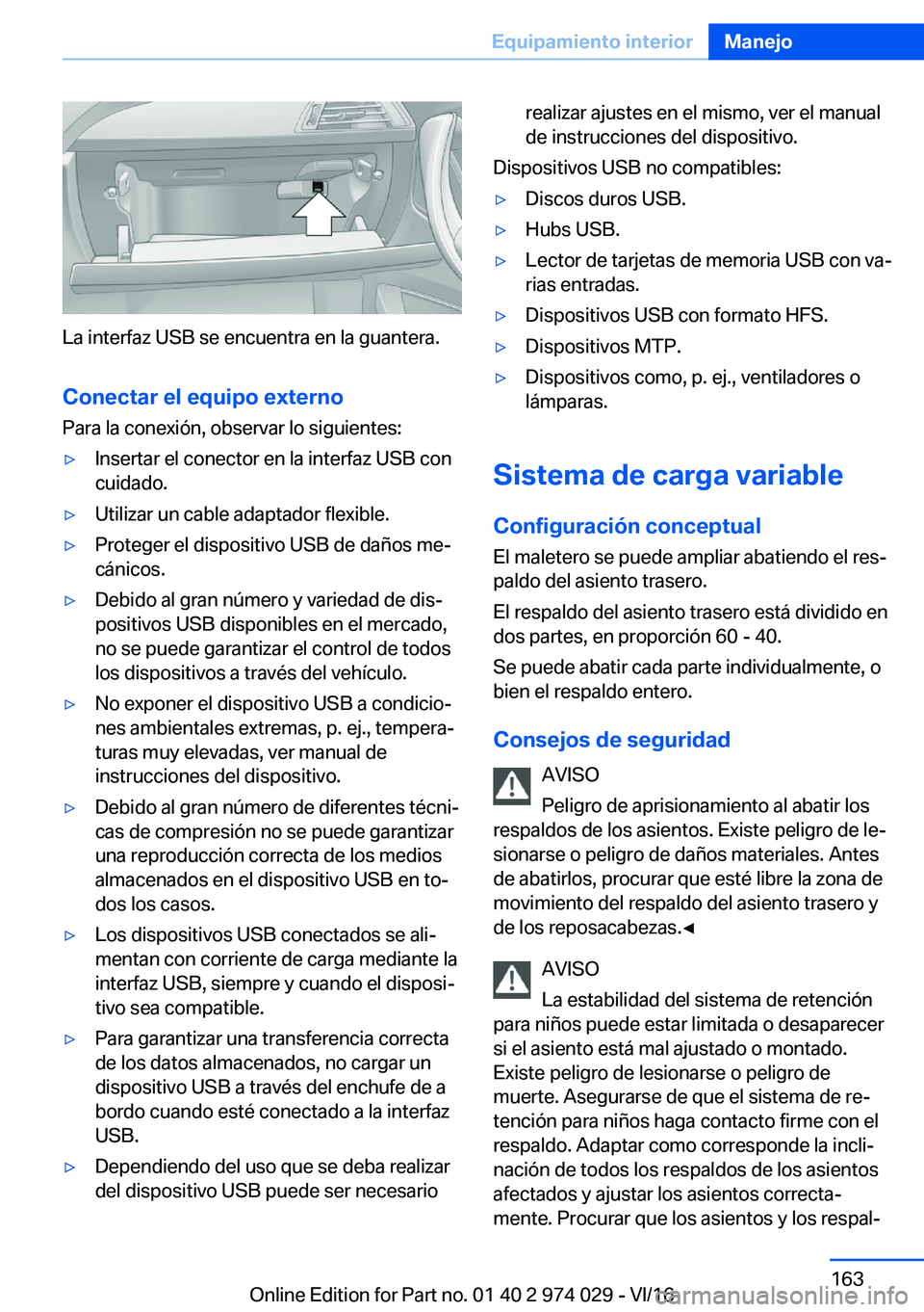 BMW M3 2017  Manuales de Empleo (in Spanish) �L�a� �i�n�t�e�r�f�a�z� �U�S�B� �s�e� �e�n�c�u�e�n�t�r�a� �e�n� �l�a� �g�u�a�n�t�e�r�a�.�C�o�n�e�c�t�a�r��e�l��e�q�u�i�p�o��e�x�t�e�r�n�o
�P�a�r�a� �l�a� �c�o�n�e�x�i�