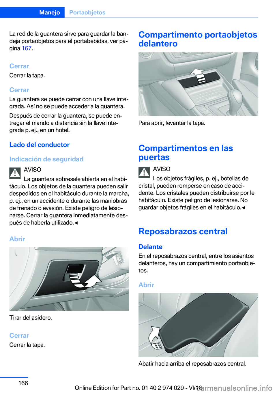 BMW M3 2017  Manuales de Empleo (in Spanish) �L�a� �r�e�d� �d�e� �l�a� �g�u�a�n�t�e�r�a� �s�i�r�v�e� �p�a�r�a� �g�u�a�r�d�a�r� �l�a� �b�a�nª
�d�e�j�a� �p�o�r�t�a�o�b�j�e�t�o�s� �p�a�r�a� �e�l� �p�o�r�t�a�b�e�b�i�d�a�s�,� �v�e�r� �p�
