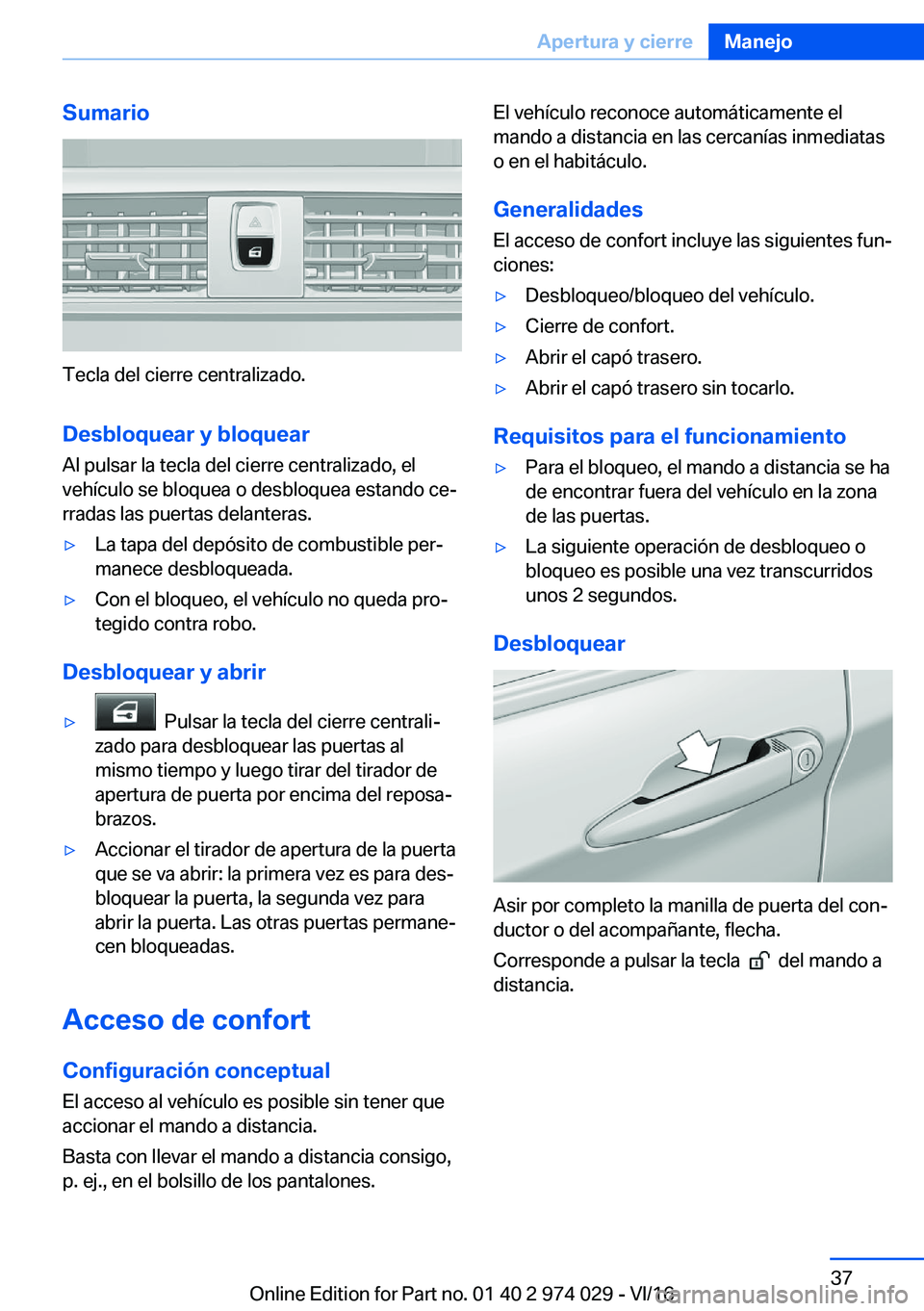 BMW M3 2017  Manuales de Empleo (in Spanish) �S�u�m�a�r�i�o
�T�e�c�l�a� �d�e�l� �c�i�e�r�r�e� �c�e�n�t�r�a�l�i�z�a�d�o�.
�D�e�s�b�l�o�q�u�e�a�r��y��b�l�o�q�u�e�a�r
�A�l� �p�u�l�s�a�r� �l�a� �t�e�c�l�a� �d�e�l� �c�i�e�r�r�e� �c�e�n�t�r�a�l�i�z�