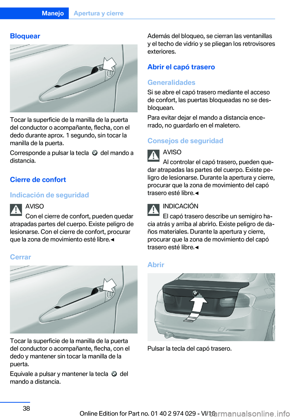 BMW M3 2017  Manuales de Empleo (in Spanish) �B�l�o�q�u�e�a�r
�T�o�c�a�r� �l�a� �s�u�p�e�r�f�i�c�i�e� �d�e� �l�a� �m�a�n�i�l�l�a� �d�e� �l�a� �p�u�e�r�t�a�d�e�l� �c�o�n�d�u�c�t�o�r� �o� �a�c�o�m�p�a�