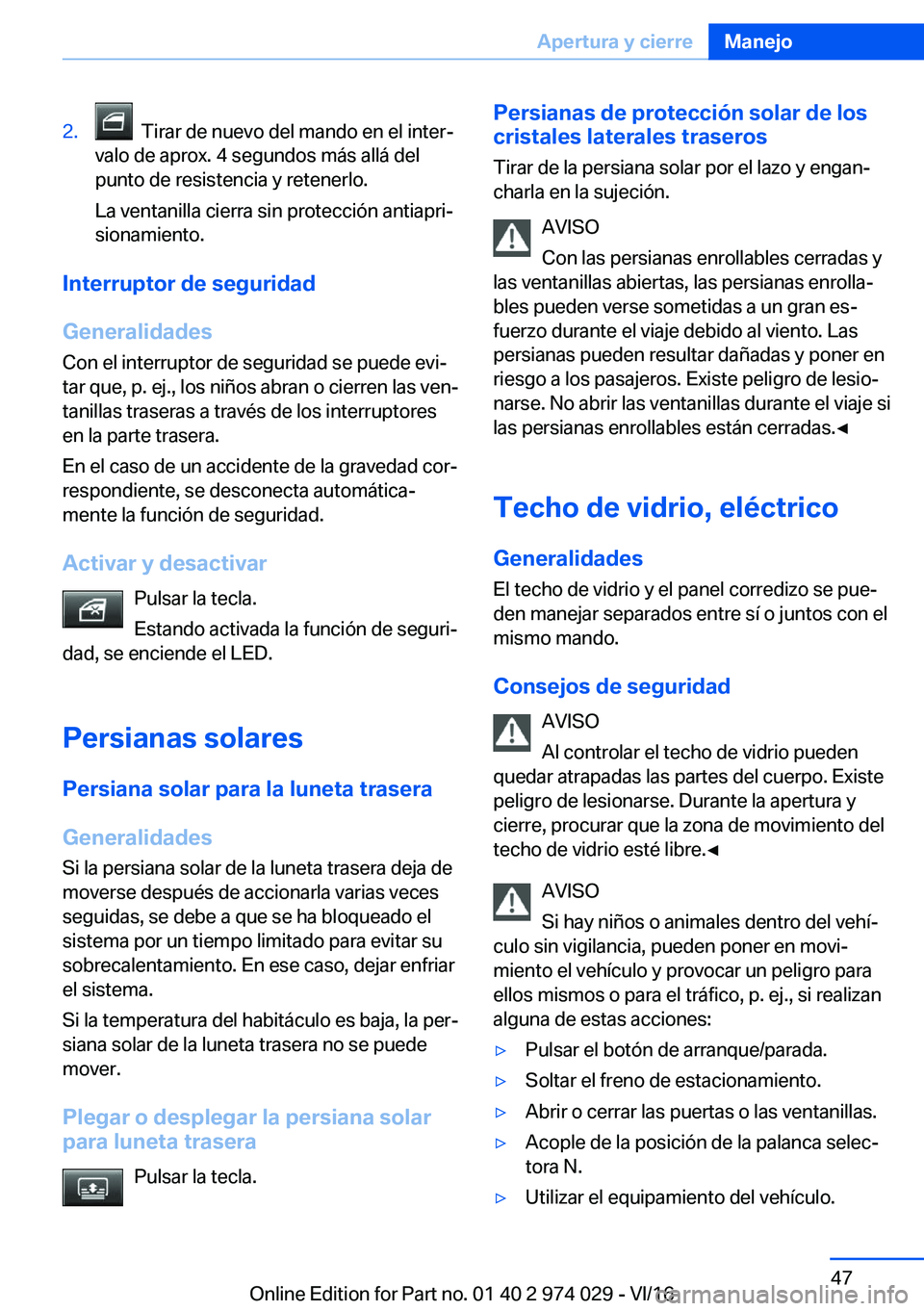 BMW M3 2017  Manuales de Empleo (in Spanish) �2�.� � �T�i�r�a�r� �d�e� �n�u�e�v�o� �d�e�l� �m�a�n�d�o� �e�n� �e�l� �i�n�t�e�rª
�v�a�l�o� �d�e� �a�p�r�o�x�.� �4� �s�e�g�u�n�d�o�s� �m�