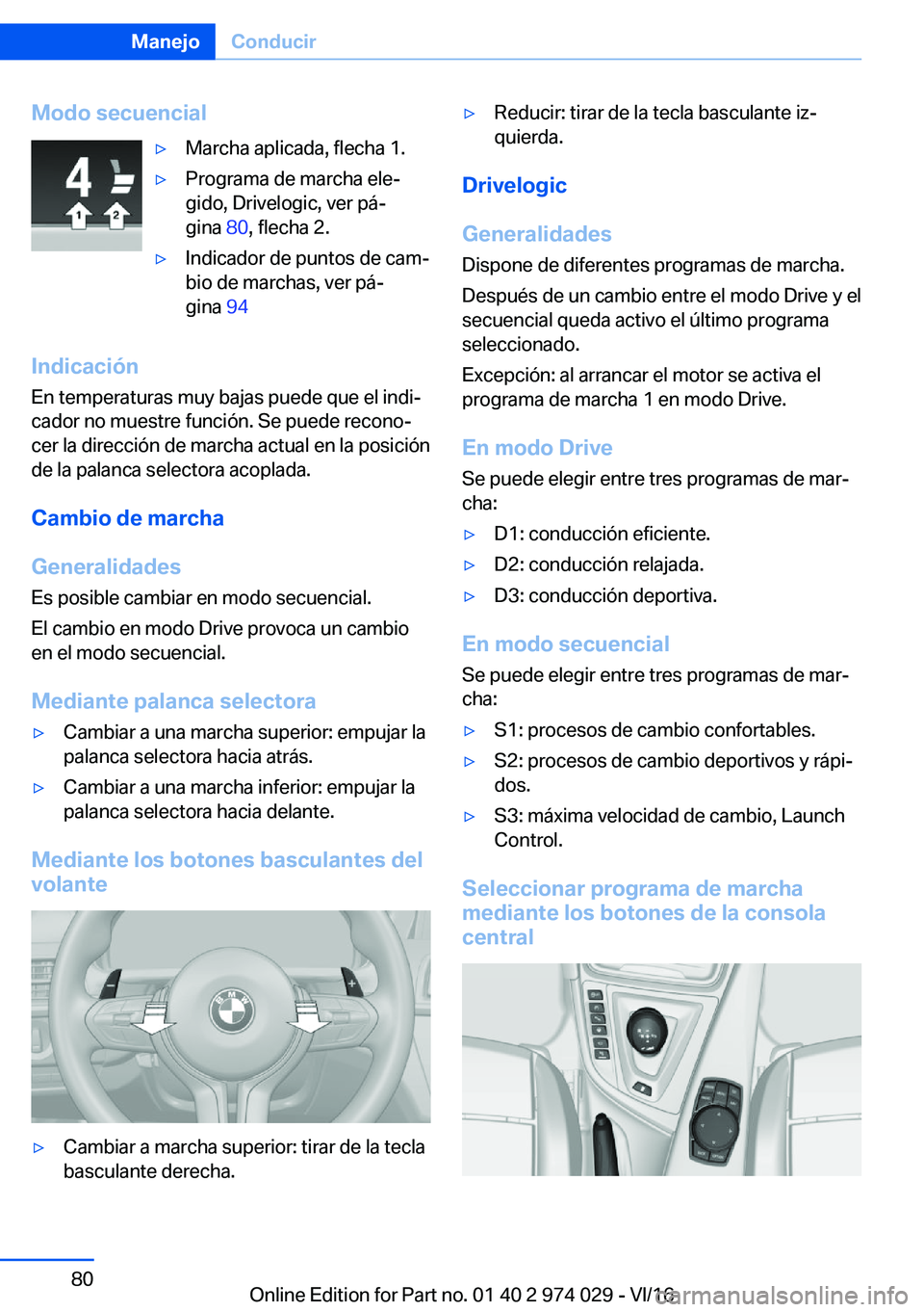 BMW M3 2017  Manuales de Empleo (in Spanish) �M�o�d�o��s�e�c�u�e�n�c�i�a�ly�M�a�r�c�h�a� �a�p�l�i�c�a�d�a�,� �f�l�e�c�h�a� �1�.y�P�r�o�g�r�a�m�a� �d�e� �m�a�r�c�h�a� �e�l�eª
�g�i�d�o�,� �D�r�i�v�e�l�o�g�i�c�,� �v�e�r� �p�