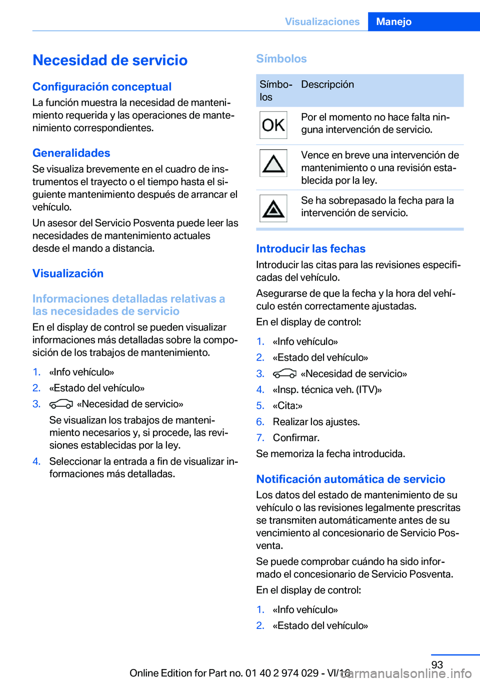 BMW M3 2017  Manuales de Empleo (in Spanish) �N�e�c�e�s�i�d�a�d��d�e��s�e�r�v�i�c�i�o
�C�o�n�f�i�g�u�r�a�c�i�
