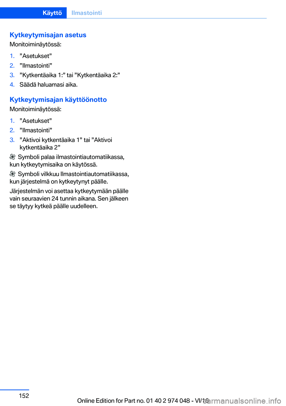 BMW M3 2017  Omistajan Käsikirja (in Finnish) �K�Z�t�k�e�Z�t�Z�m�i�s�a�j�a�n��a�s�e�t�u�s
�M�o�n�i�t�o�i�m�i�n�