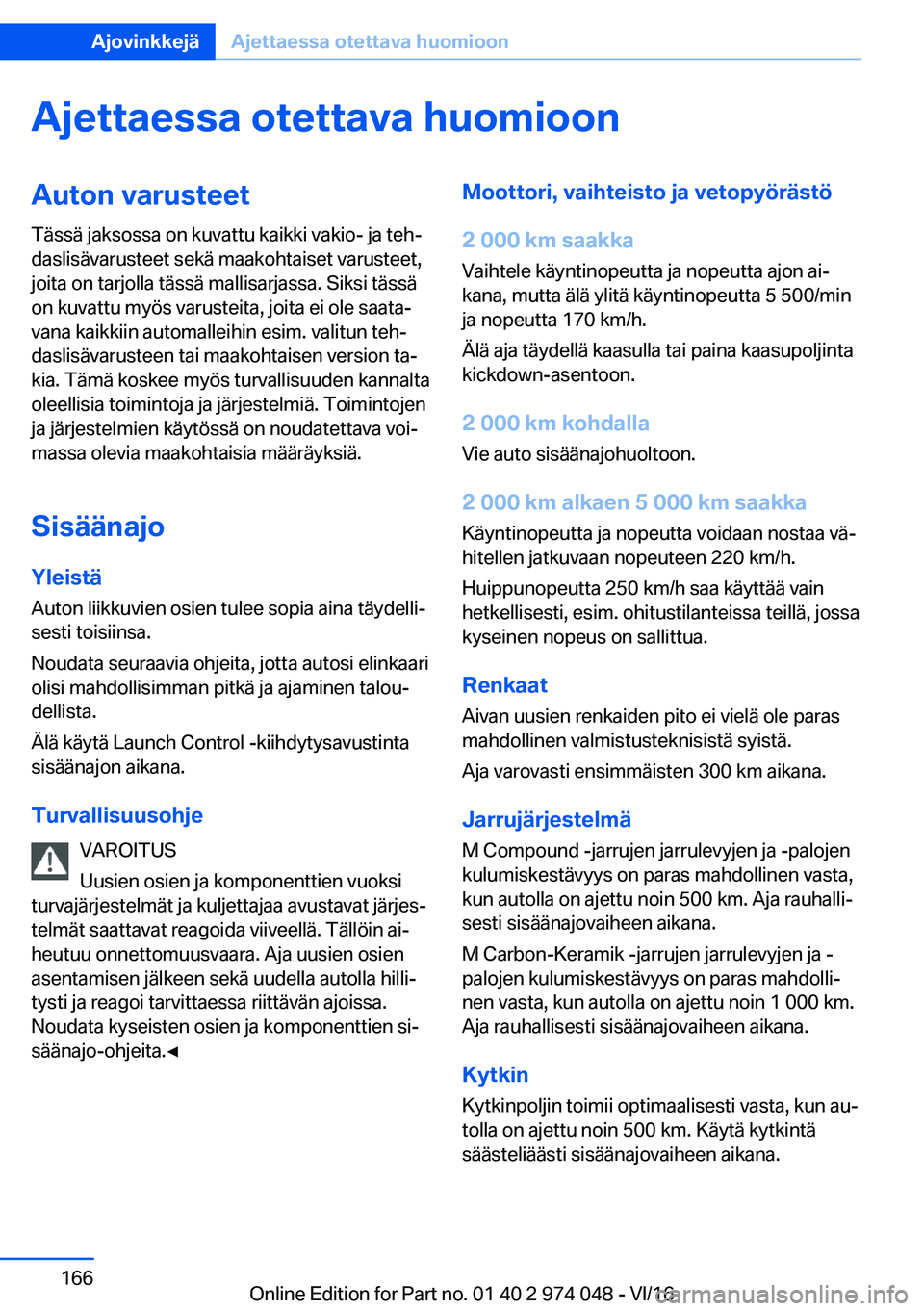 BMW M3 2017  Omistajan Käsikirja (in Finnish) �A�j�e�t�t�a�e�s�s�a��o�t�e�t�t�a�v�a��h�u�o�m�i�o�o�n�A�u�t�o�n��v�a�r�u�s�t�e�e�t
�T�