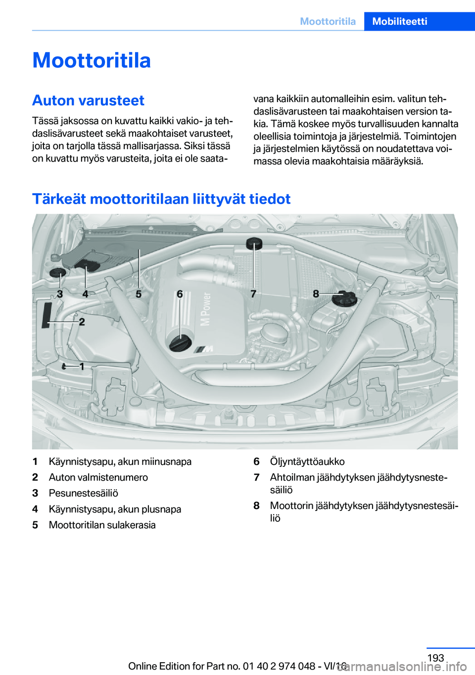 BMW M3 2017  Omistajan Käsikirja (in Finnish) �M�o�o�t�t�o�r�i�t�i�l�a�A�u�t�o�n��v�a�r�u�s�t�e�e�t�T�