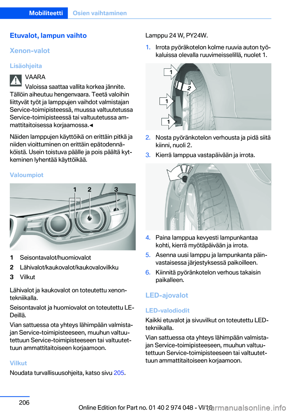 BMW M3 2017  Omistajan Käsikirja (in Finnish) �E�t�u�v�a�l�o�t�,��l�a�m�p�u�n��v�a�i�h�t�o
�X�e�n�o�n�-�v�a�l�o�t
�L�i�s�