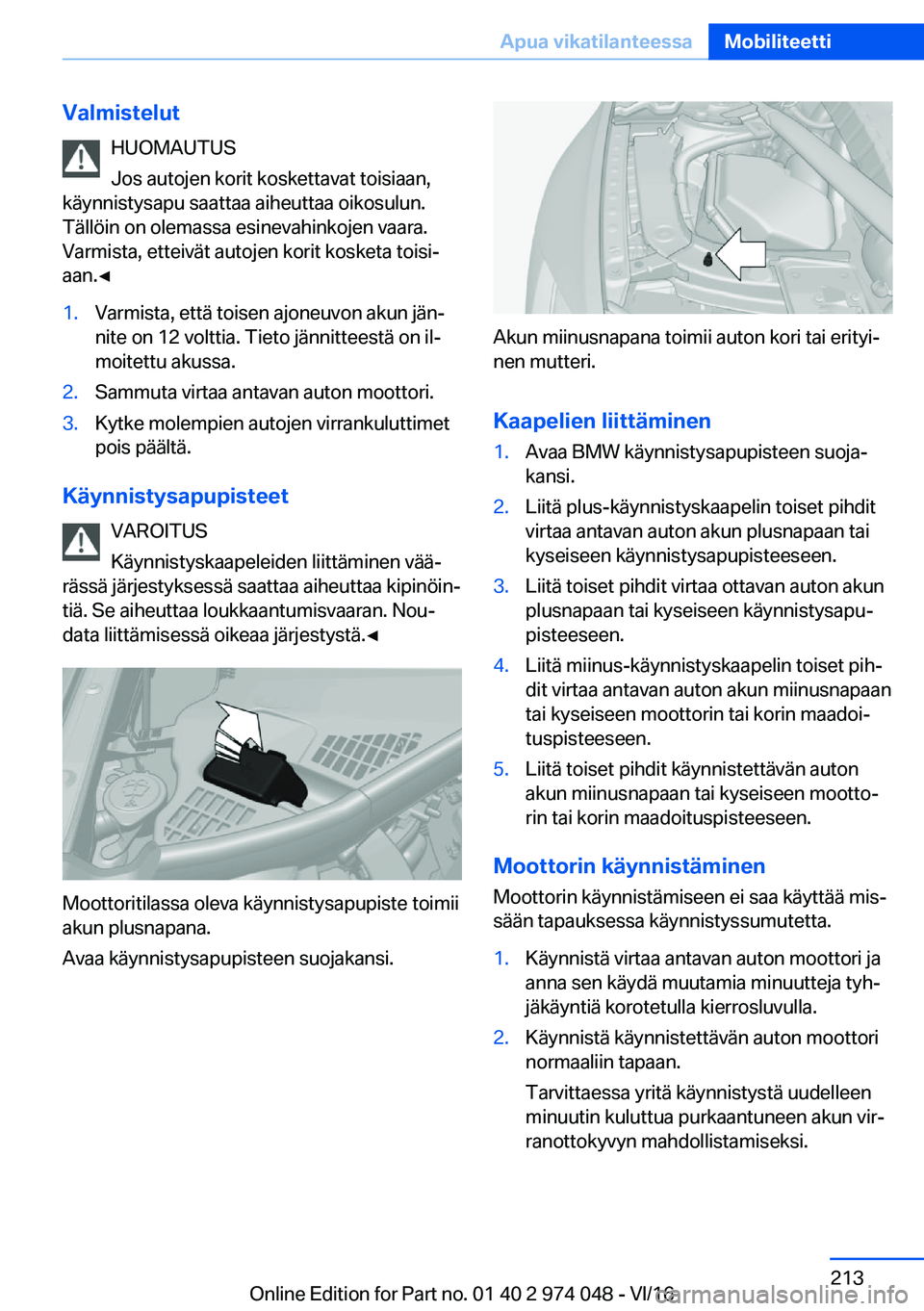 BMW M3 2017  Omistajan Käsikirja (in Finnish) �V�a�l�m�i�s�t�e�l�u�t�H�U�O�M�A�U�T�U�S
�J�o�s� �a�u�t�o�j�e�n� �k�o�r�i�t� �k�o�s�k�e�t�t�a�v�a�t� �t�o�i�s�i�a�a�n�,
�k�